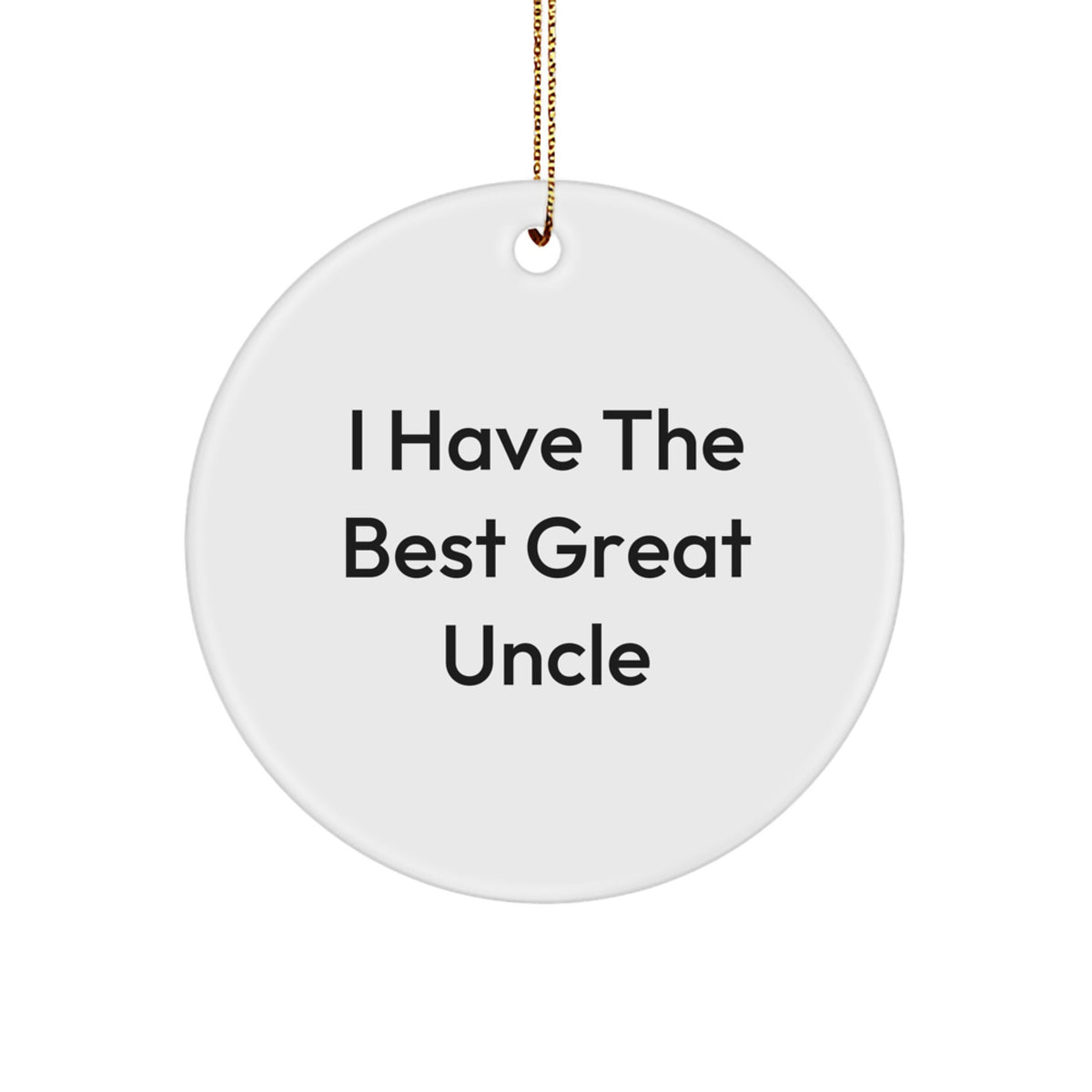 Funny Uncle Gifts from Men to Great Uncle, Christmas Unique Ornament, I 'Have The Best' Great Uncle Circle Ornament, Gifts for Uncle - Image 1