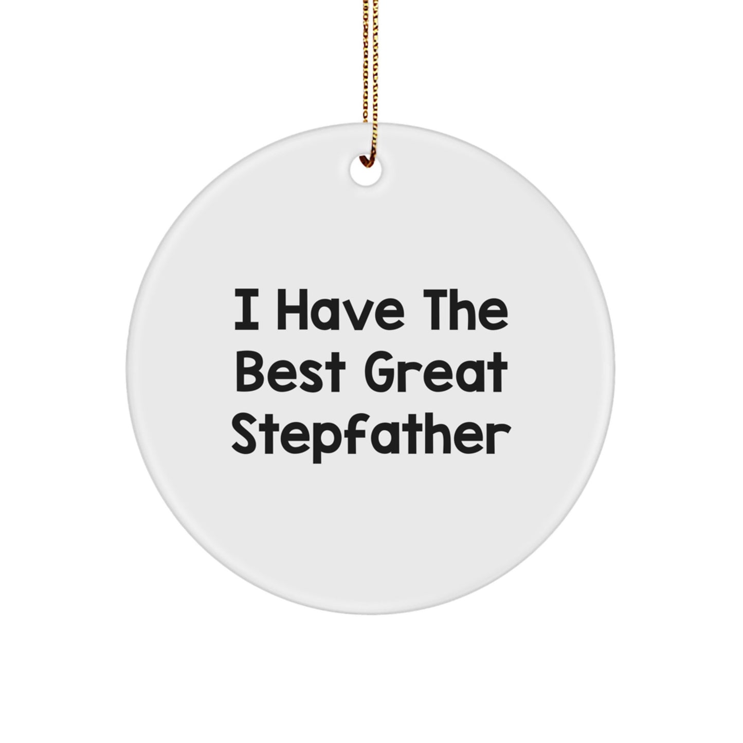 Funny Christmas Unique Gifts from Stepfather to Son - I Have The Best Great Stepfather Circle Ornament - Image 1