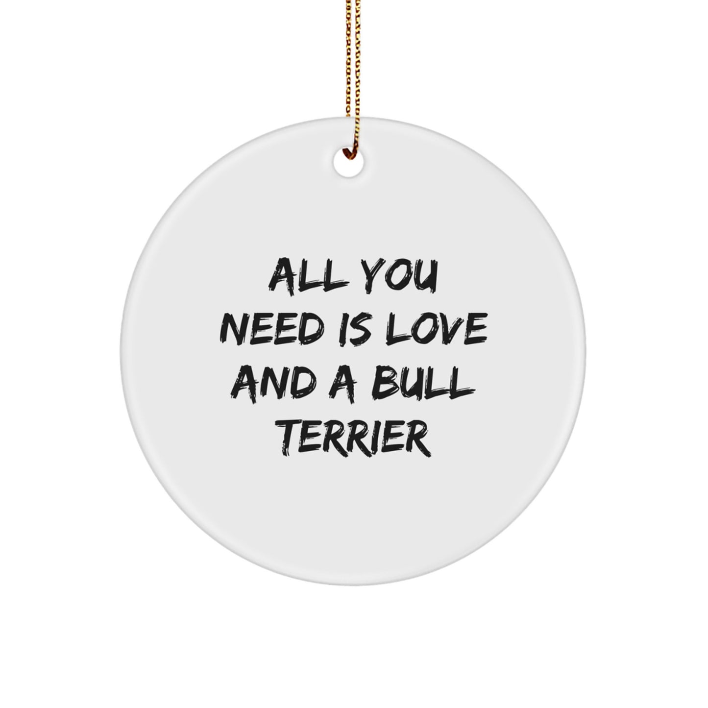 Funny Bull Terrier Dog Circle Ornament Gifts from Friends for Bull Terrier Dog Lovers Christmas Unique Gifts - Image 1