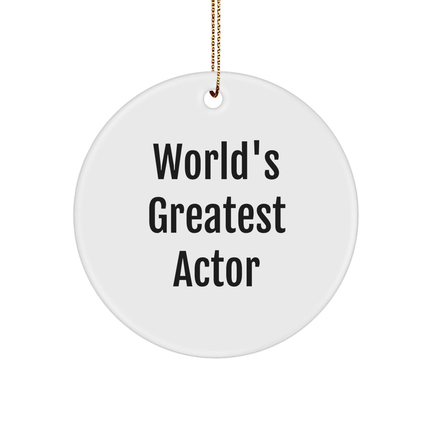 Funny Actor Gifts from Men, 'World's Greatest Actor' Circle Ornament for Actor, Christmas Unique Gifts - Image 1