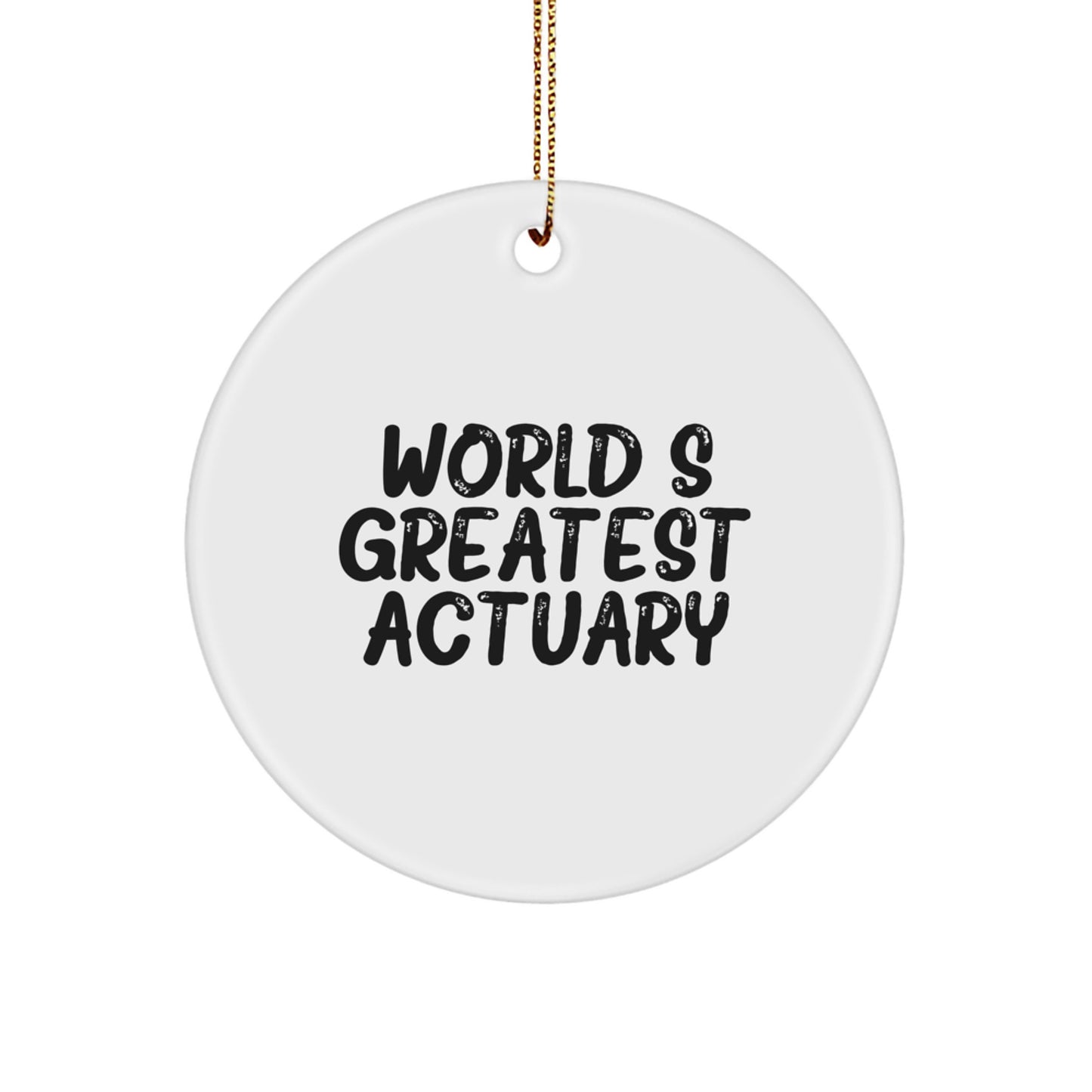 Funny Actuary Gifts from Friends, Christmas Unique Circle Ornament for World's Greatest Actuary, Men's Actuary Office Decor - Image 1