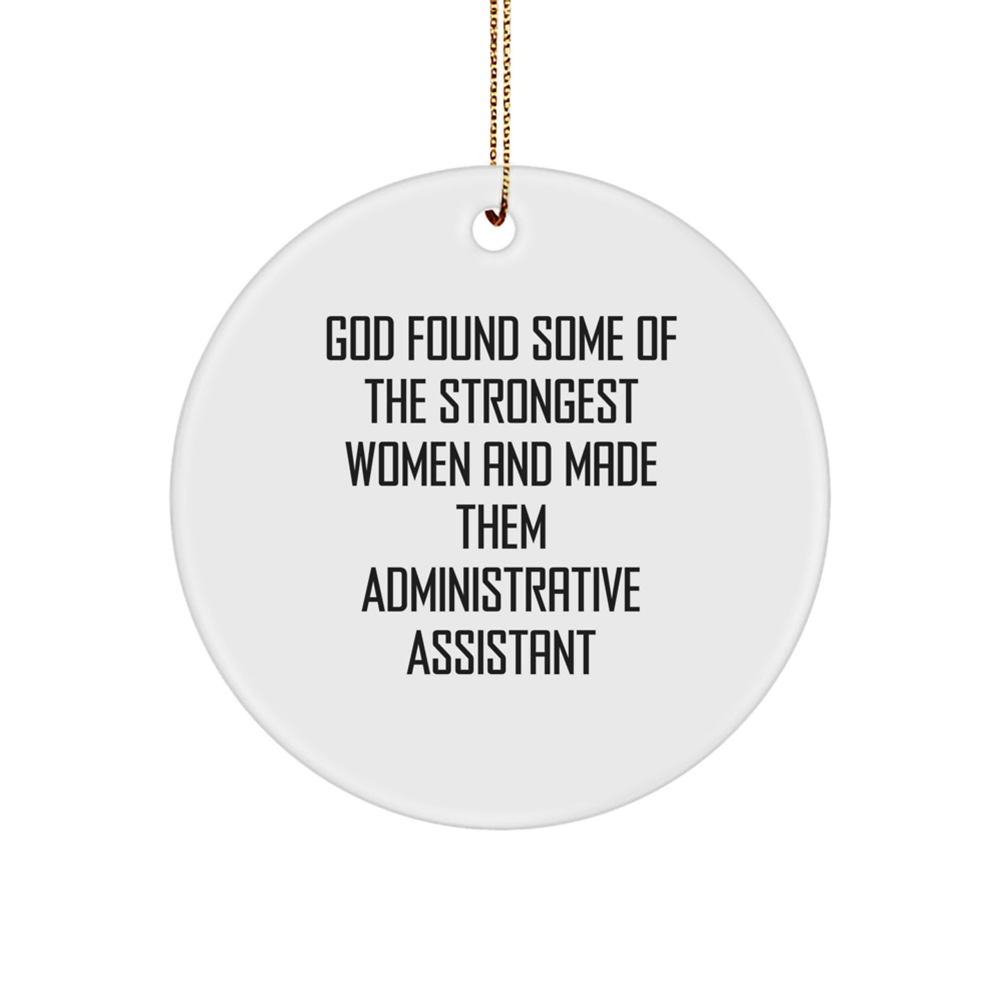 Funny Administrative Assistant Quotes Circle Ornament Gifts from Family Friends Coworkers for Administrative Assistant Women Men at Christmas Unique Gifts - Image 1