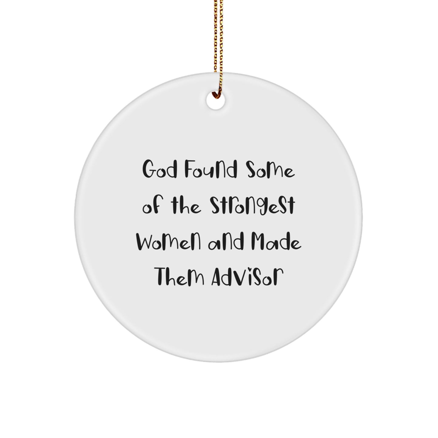 Funny Advisor Gifts for Women, Circle Ornament, Inspirational Quote - Gifts from Women to Women for Christmas Unique Gifts - Image 1
