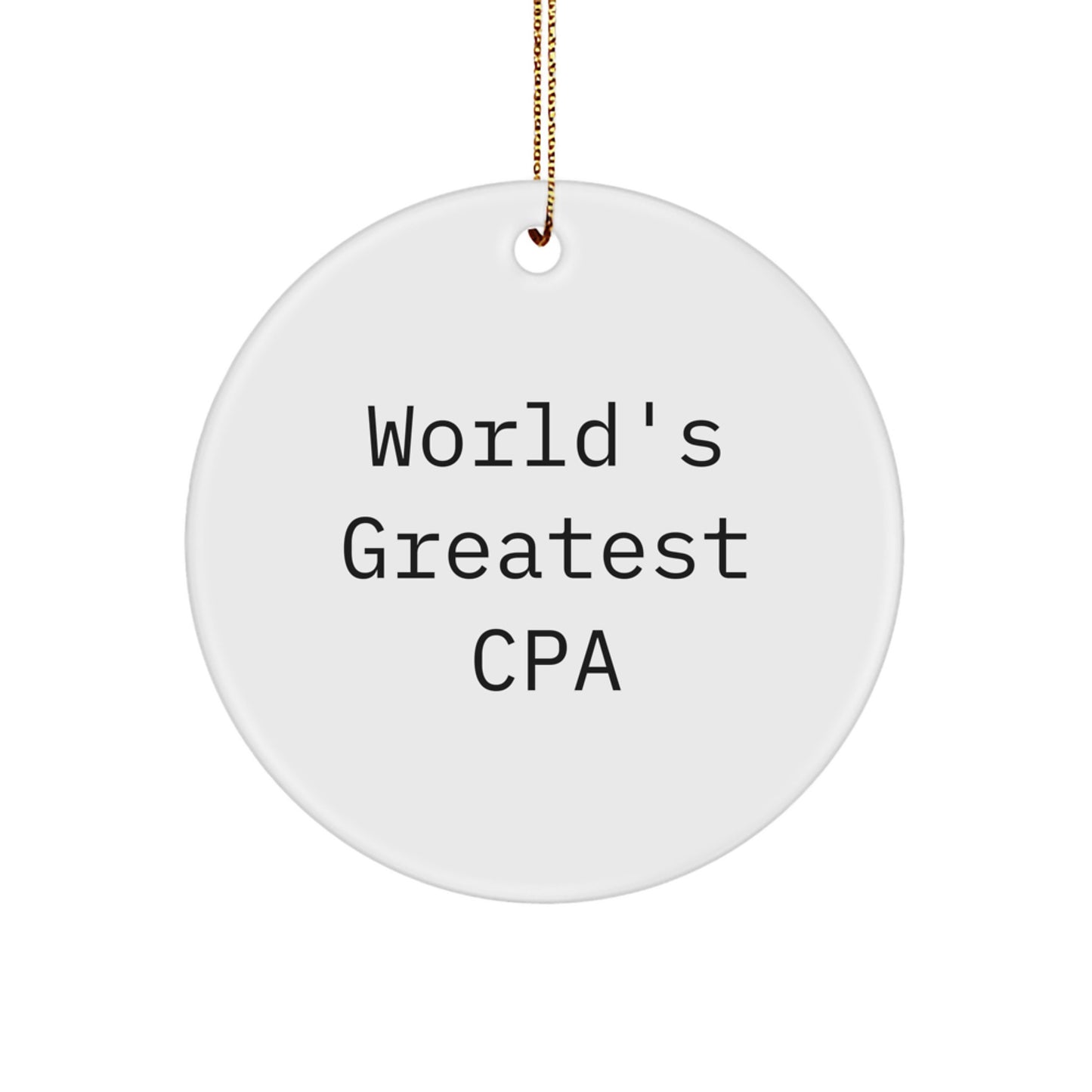 Funny CPA Gifts from Men for World's Greatest CPA Circle Ornament Christmas Unique Decorations - Image 1