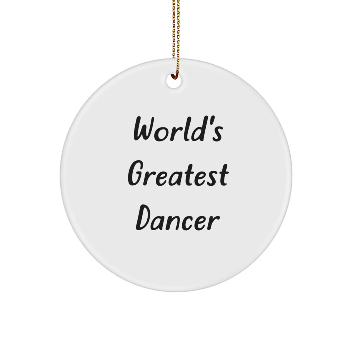 Funny Dancer Gifts for Dancer Friends, Unique Circle Ornament, World's Greatest Dancer Quote, Christmas Unique Gifts from Friends - Image 1