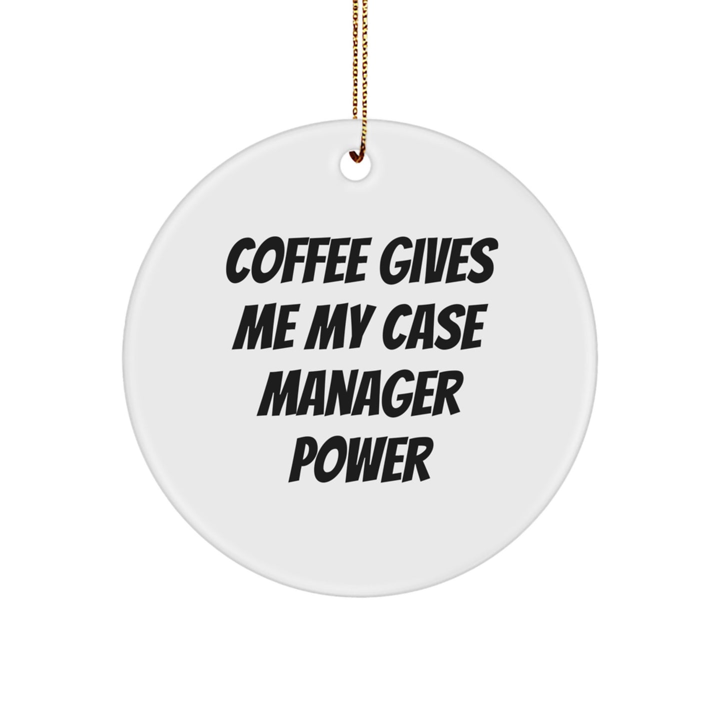Funny Case Manager Gifts for Coworkers, Christmas Unique Circle Ornament with Coffee Quote, Gifts from Friends for Case Manager - Image 1