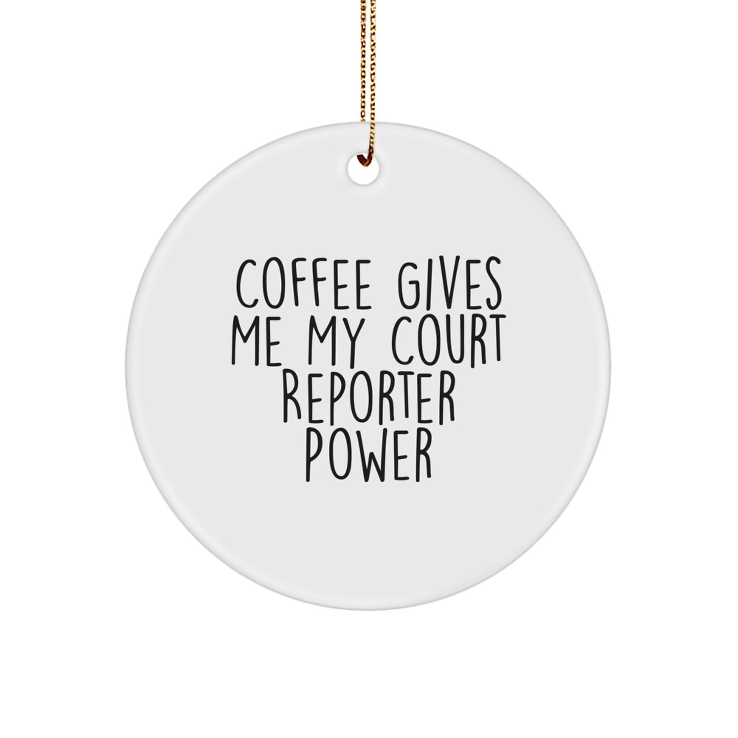 Funny Court Reporter Gifts, Court Reporter Christmas Unique Ornaments, Coffee Gives Me My Court Reporter Power Inspirational Circle Ornament Gifts from Men to Friends, Court Reporter, and Family - Image 1
