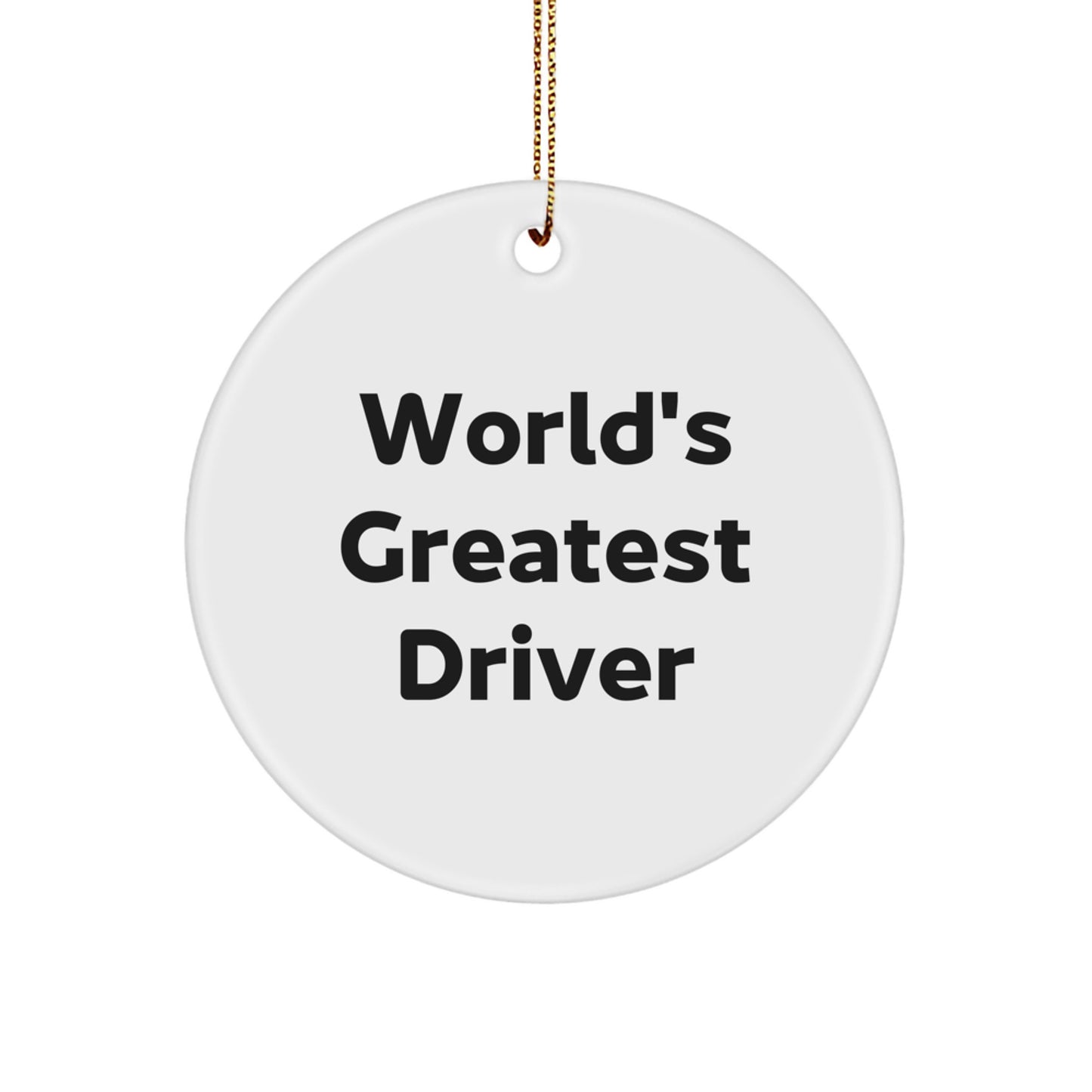 Funny Driver Gifts from Friends - World's Greatest Driver Circle Ornament for Men, Unique Christmas Decorations - Image 1
