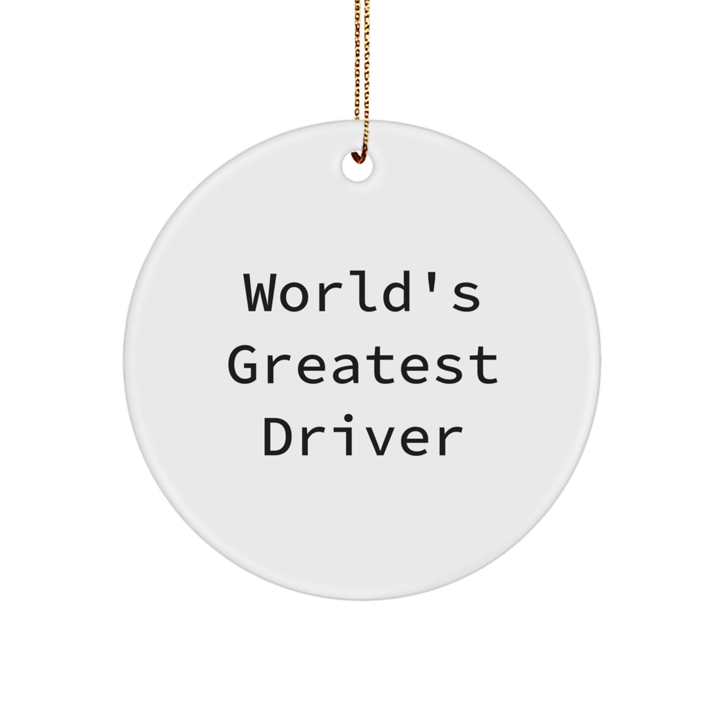 World's Greatest Driver Gifts for Him, Funny Driver Circle Ornament, Christmas Unique Gifts from Friends - Image 1