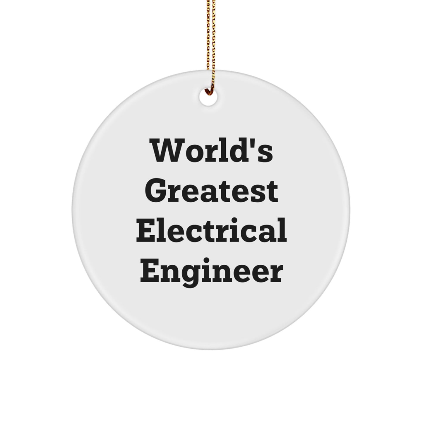 Funny Electrical Engineer Gifts from Friends for Men - 'World's Greatest' Circle Ornament, White, Christmas Unique Decorations - Image 1