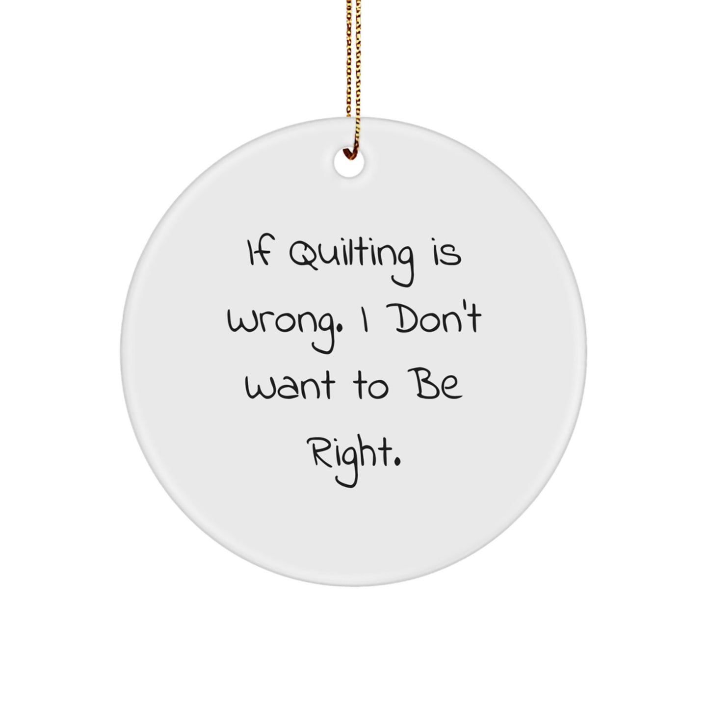Quilting Gifts from Friends, Quilting Circle Ornament, Funny Quote, Perfect for Quilting Enthusiasts, Christmas Unique Gifts for Men, Women, Family - Image 1