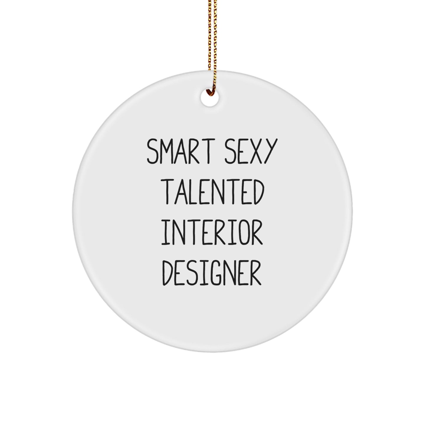 Funny Quote Interior Designer Christmas Circle Ornament Gifts from Men to Friends, Unique Christmas Unique Gifts for Interior Designer, Circle Shaped MDF Ornament - Image 1