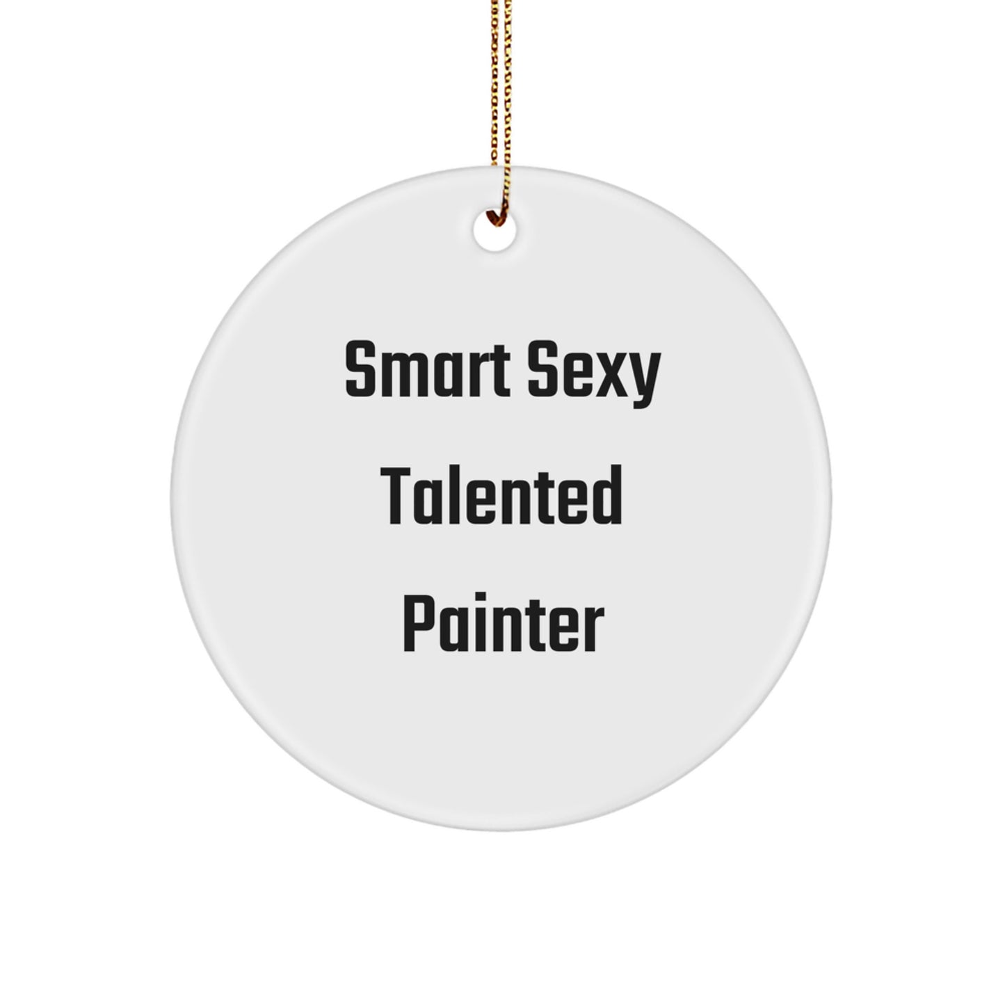 Gifts from Friends, Funny Painter Quote Circle Ornament, Inspirational Christmas Unique Gifts for Painter - Image 1