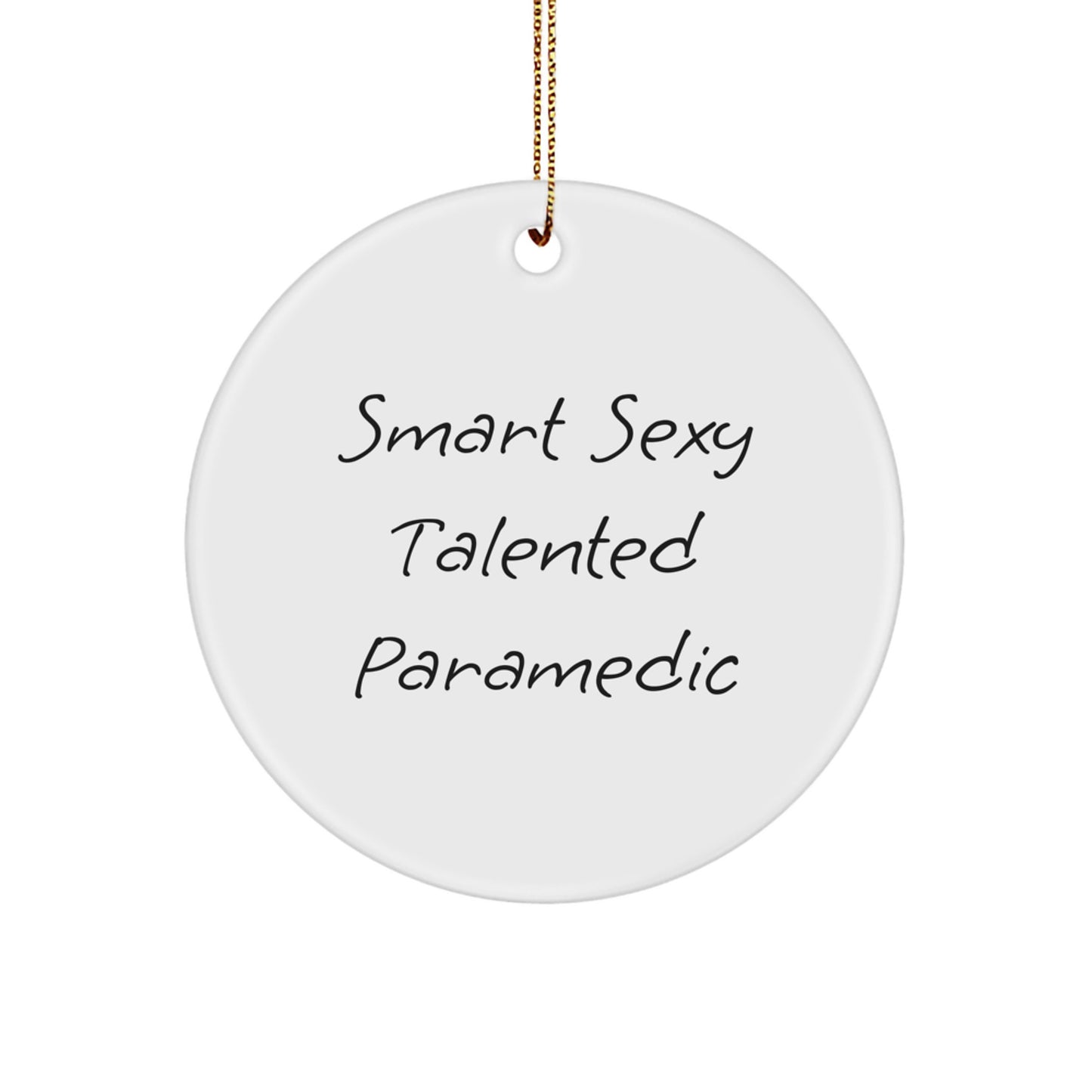 Smart Sexy Talented Rescue Worker Christmas Circle Ornament Gifts from Friends for Rescue Worker - Image 1