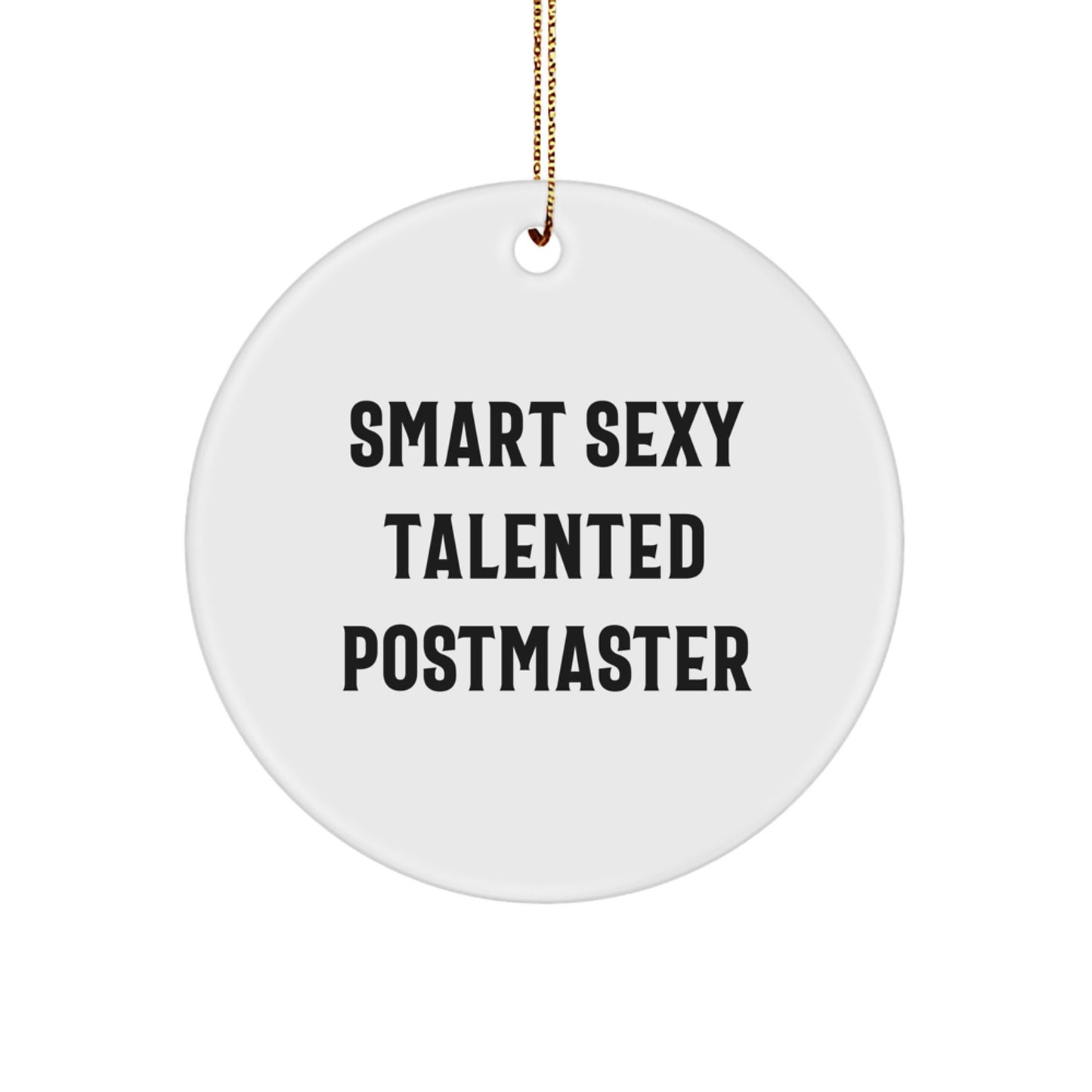 Sexy Talented Postmaster Quote Circle Ornament Gifts from Friends, Family for Postmaster - Image 1