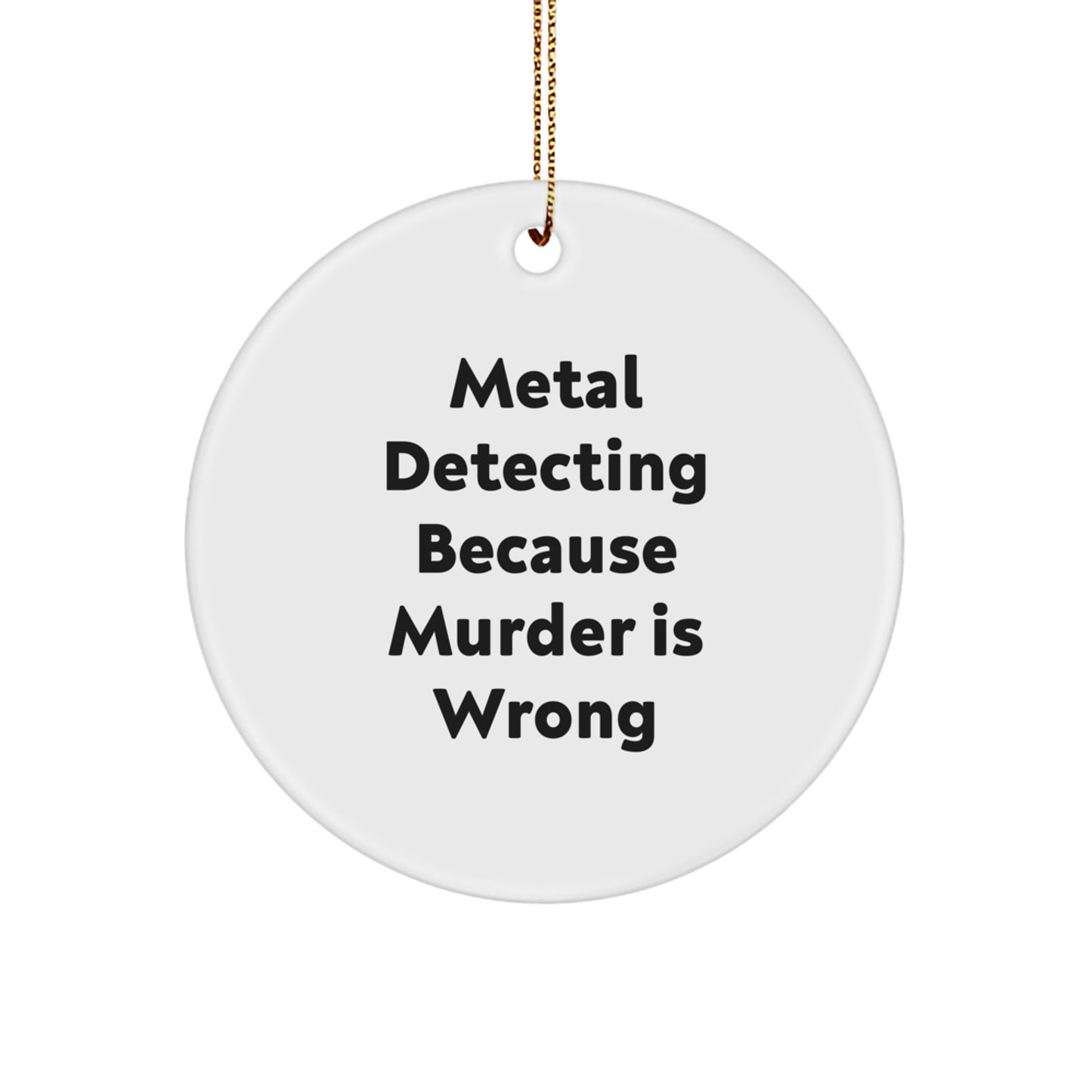 Funny Metal Detecting Christmas Circle Ornament Gifts from Friends for Metal Detecting Enthusiasts, Metal Detecting Decorations, Metal Detecting Holiday Ornaments, Metal Detecting Gifts - Image 1