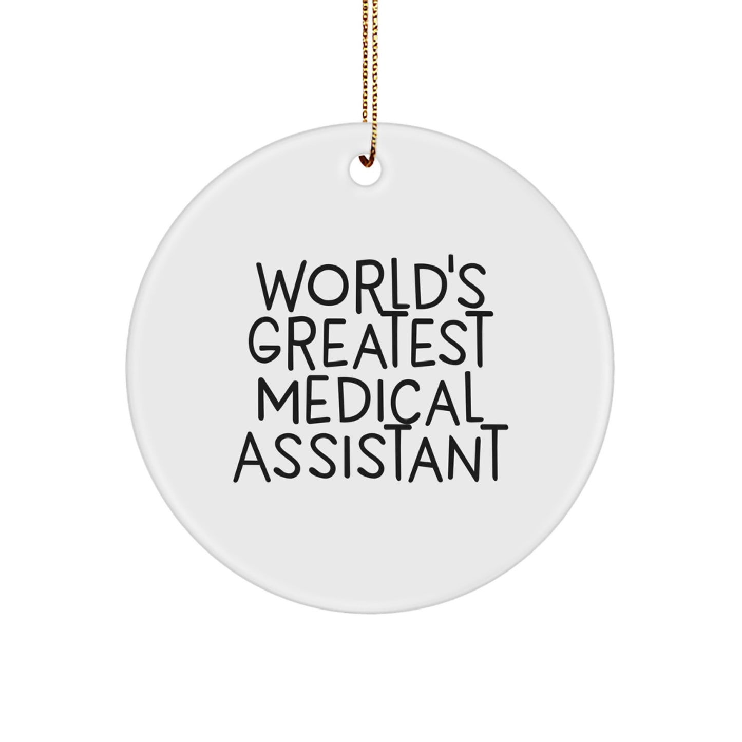 Funny Medical Assistant Gifts for Men, Women, Family, and Friends - World's Greatest Medical Assistant Circle Ornament - Image 1