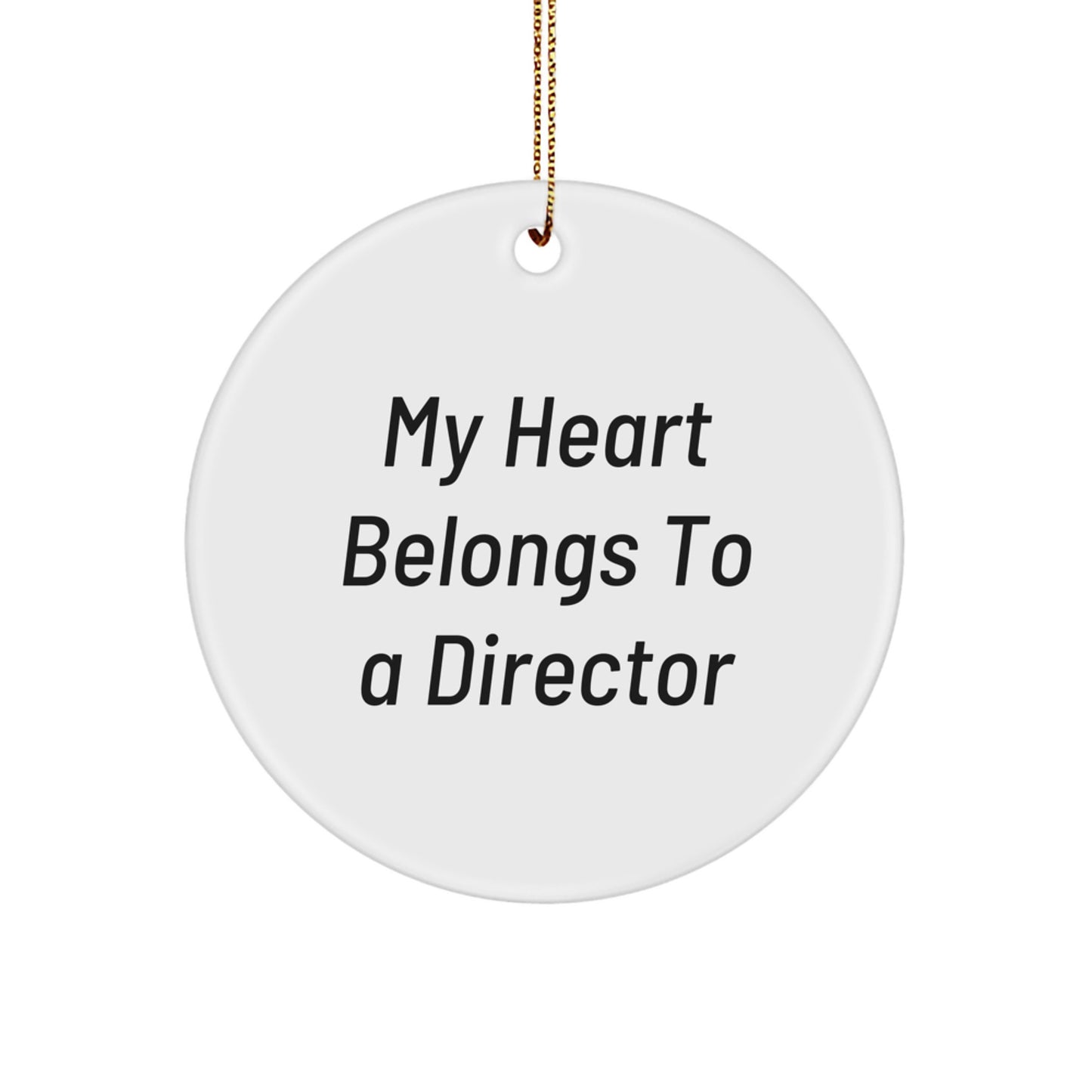 Funny Director Gifts from Men to Friends - 'My Heart Belongs To A Director' Christmas Unique Circle Ornaments - Image 1