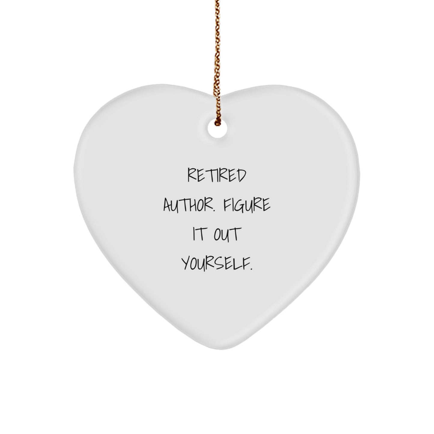 Gifts from Men for Authors, Retired Author Figure It Out Yourself Heart Ornament, White Christmas Unique Gifts - Image 1