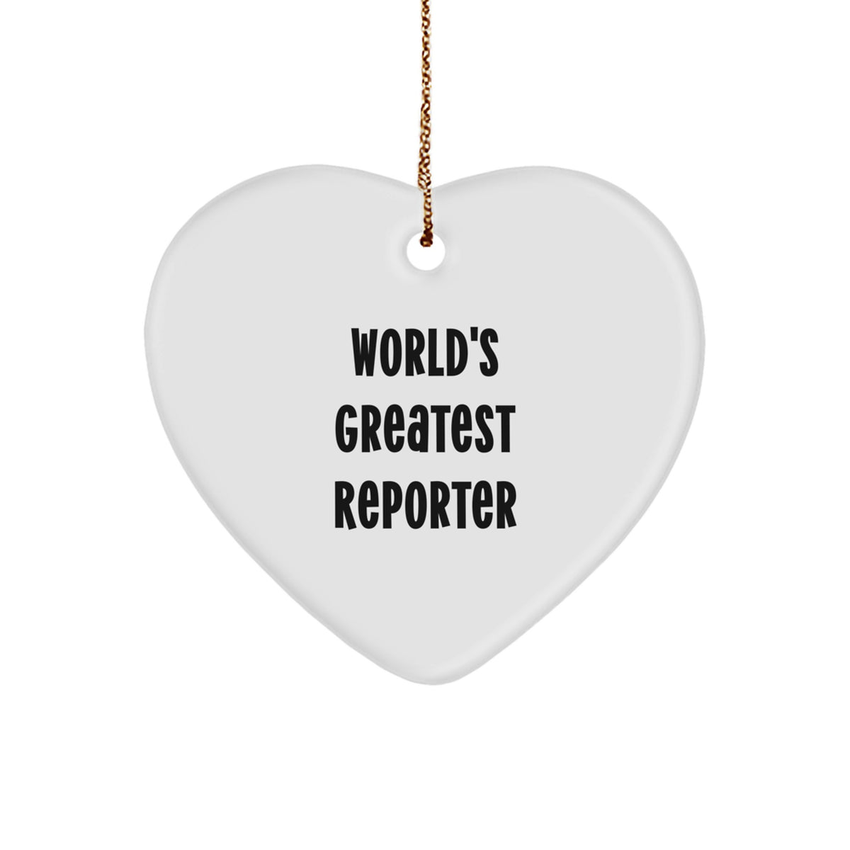 Funny Reporter Gifts from Friends for Christmas Unique Heart Ornament - World's Greatest Reporter - Image 1