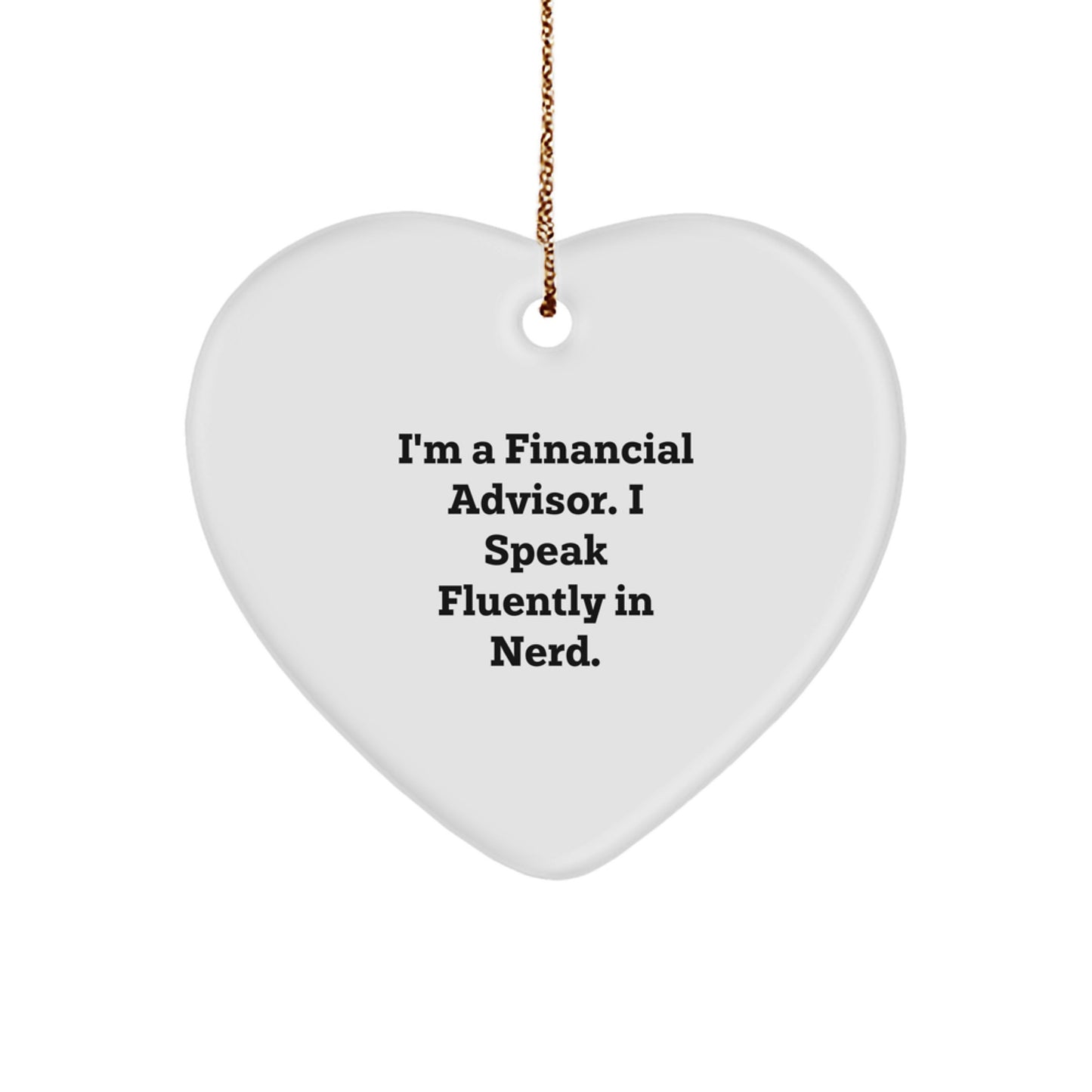 Funny Financial Advisor Heart Ornament Gifts from Friends, Co-workers, and Family for Christmas - Image 1