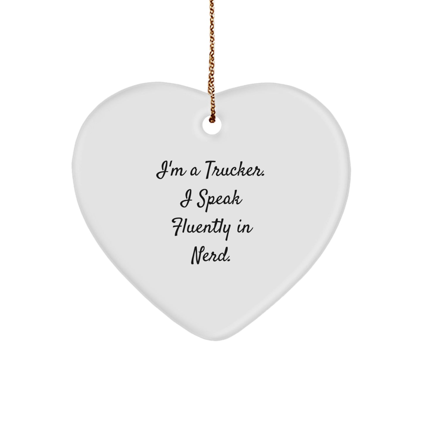 Trucker Heart Ornament Gifts from Friends, Funny Trucker Quotes, Christmas Unique Gifts for Men - Image 1