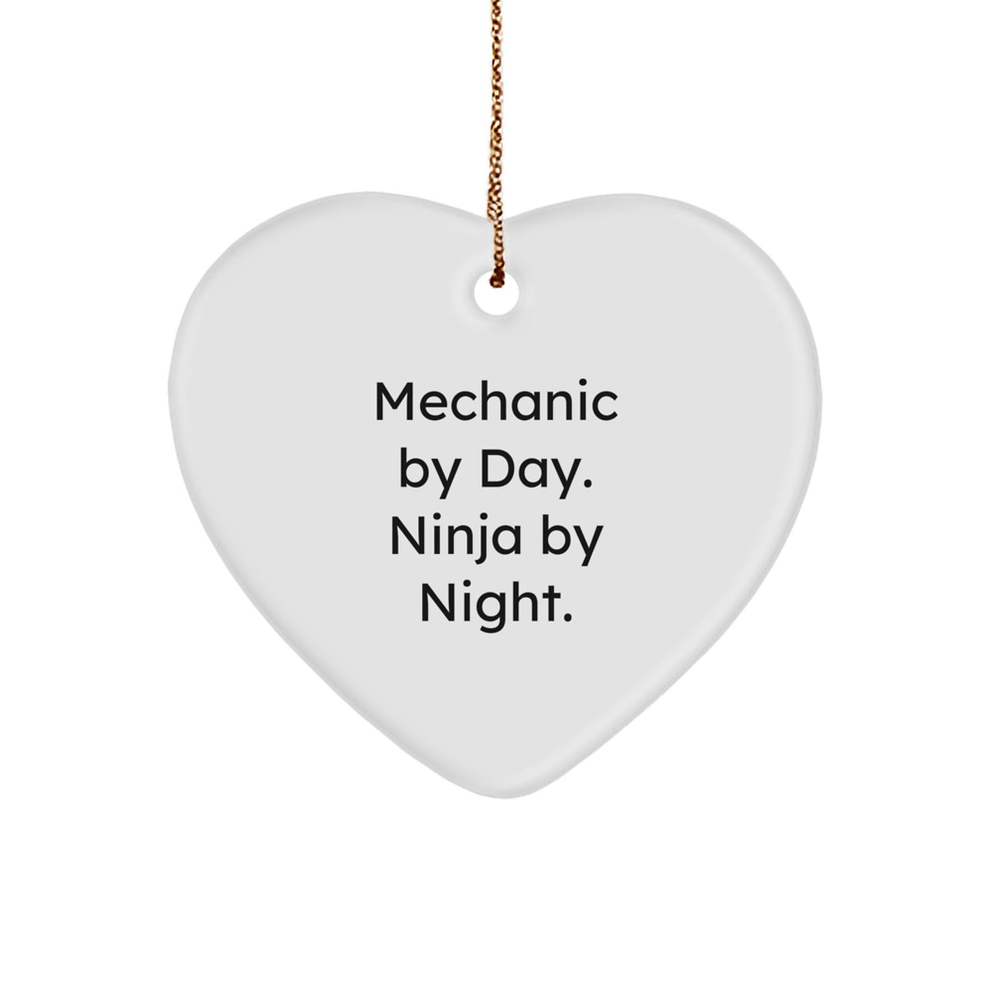 Funny Mechanic Gifts for Men, Heart Ornament by Mechanic By Day. Ninja By Night. - Christmas Unique Presents for Mechanic Friends - Image 1