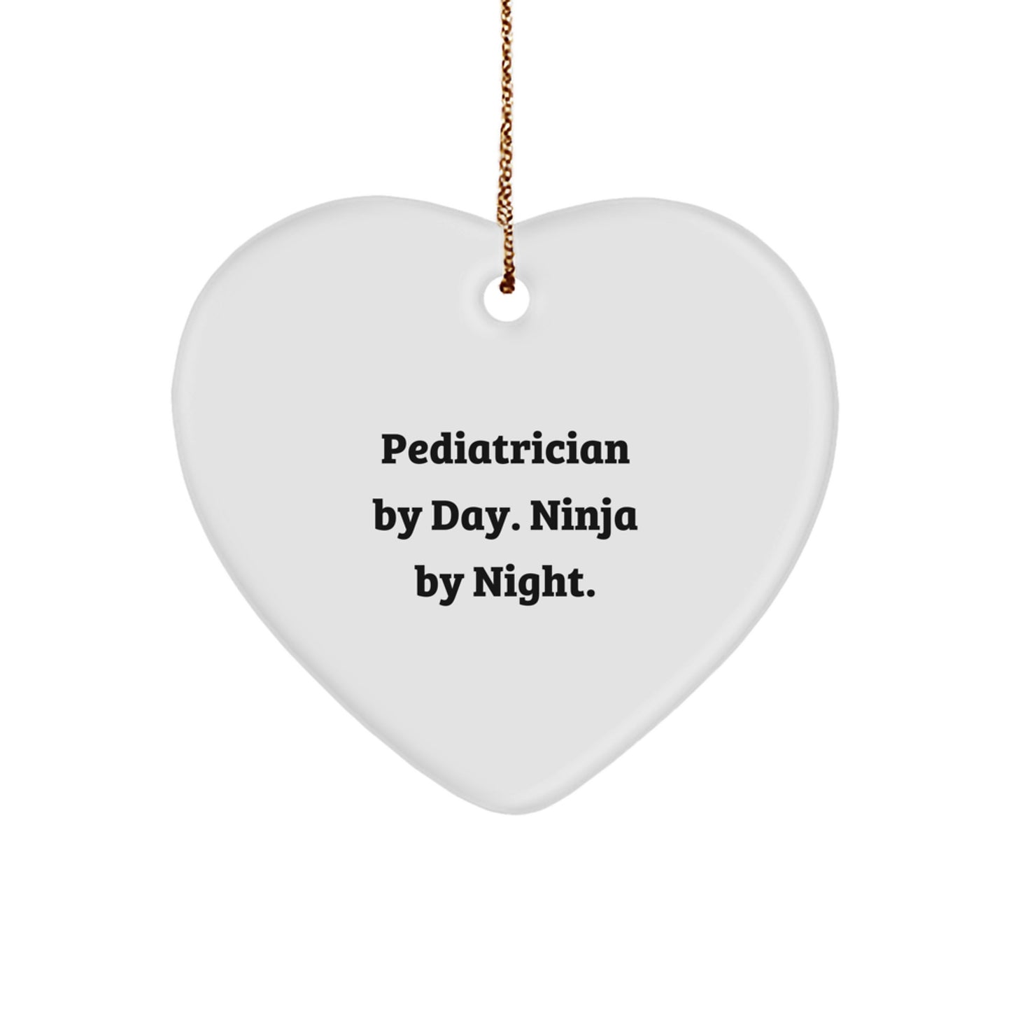Funny Pediatrician Gifts - 'Pediatrician By Day. Ninja By Night.' Heart Ornament for Christmas Unique Gifts from Family to Pediatrician - Image 1