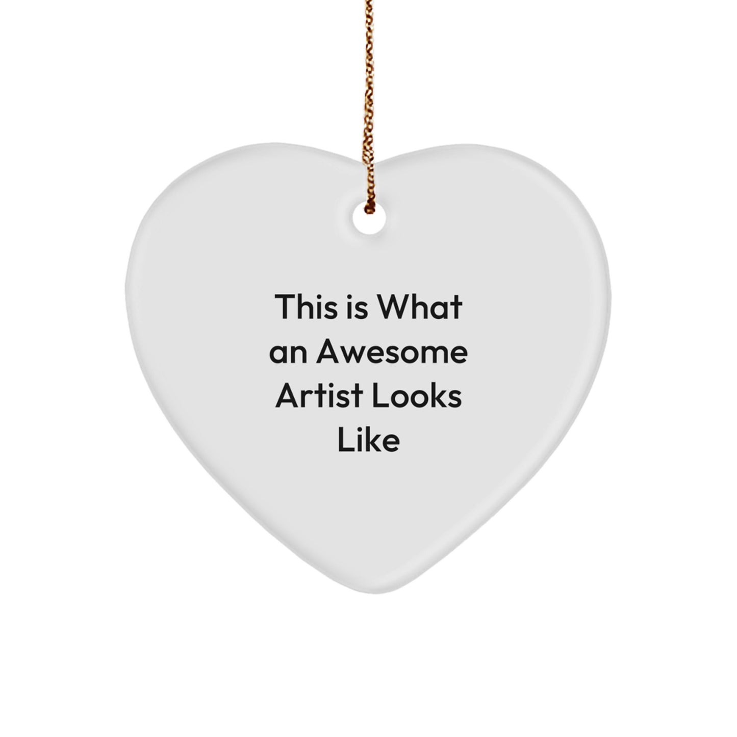 Funny Quotes for Artist, Heart Ornament Gifts from Friends, Christmas Unique Gifts for Artist, Artist Heart Ornament with 'This Is What An Awesome Artist Looks Like' Quote - Image 1
