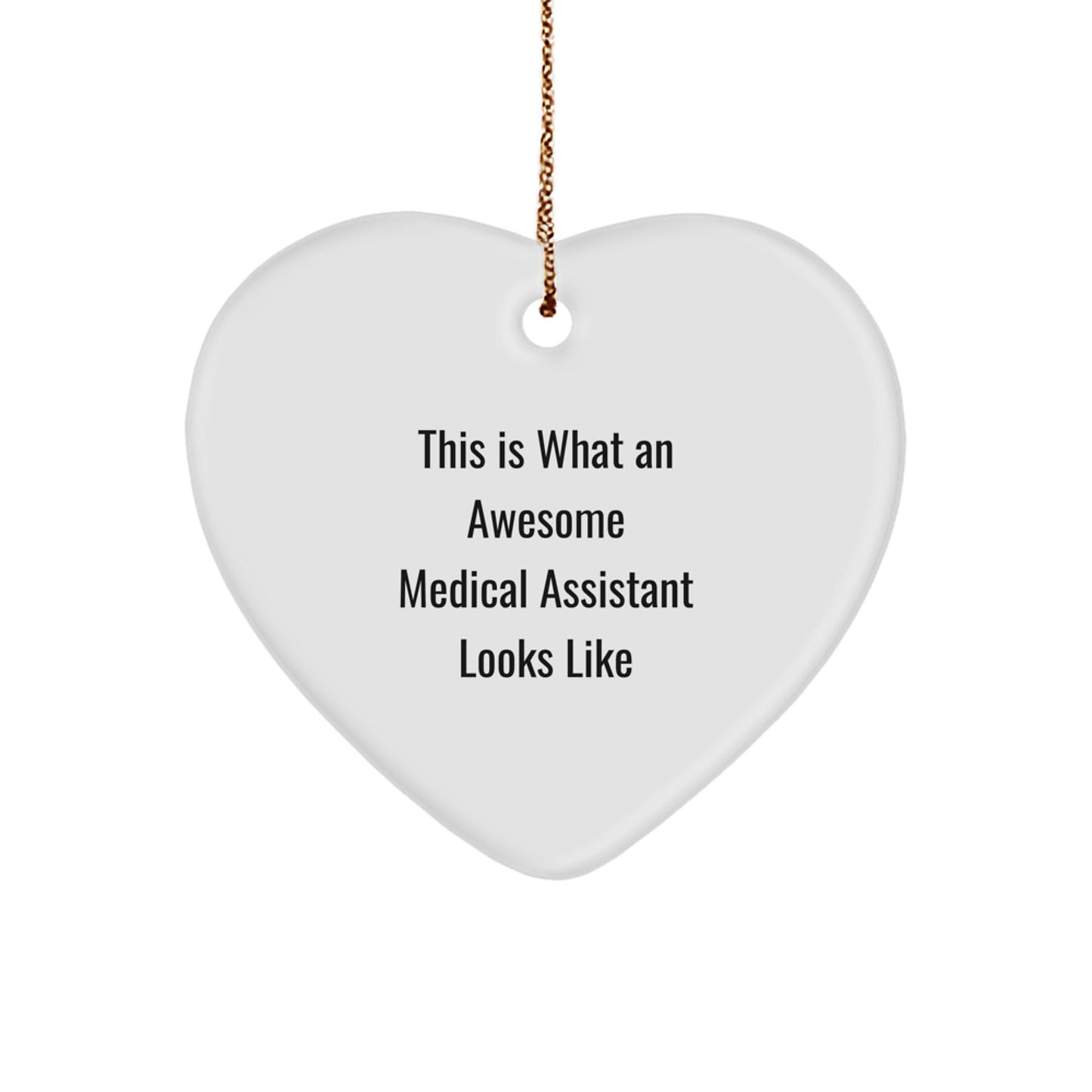 Funny Medical Assistant Gifts, This Is What An Awesome Medical Assistant Looks Like Heart Ornament, Christmas Unique Gifts from Coworkers - Image 1