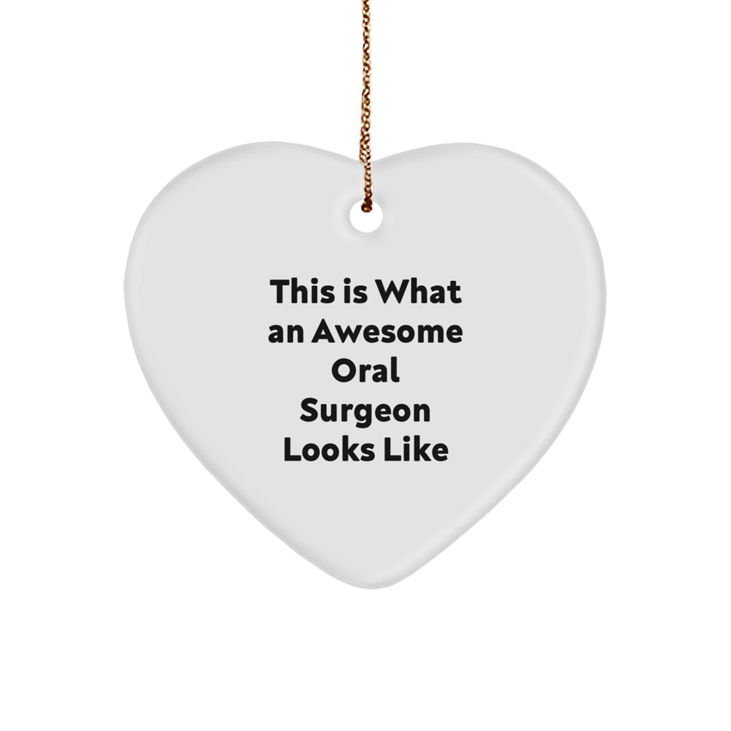 Funny Oral Surgeon Gifts from Men for Christmas Unique Gifts, This Is What An Awesome Oral Surgeon Looks Like Heart Ornament, Perfect Christmas Unique Gift for Oral Surgeons - Image 1