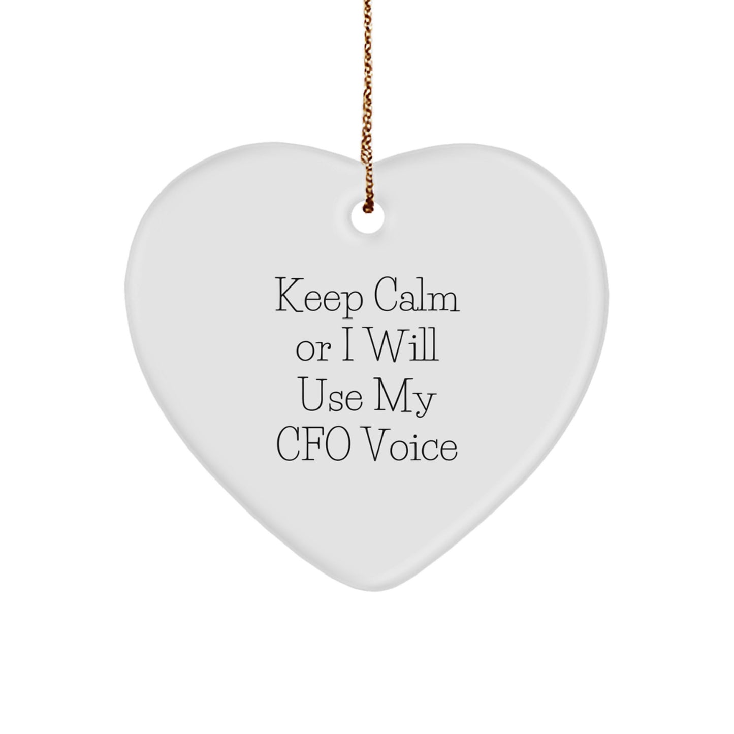 Funny CFO Gifts for Men - 'Keep Calm Or I Will Use My Cfo Voice' Heart Ornament, Christmas Unique Gifts from Friends to CFO - Image 1