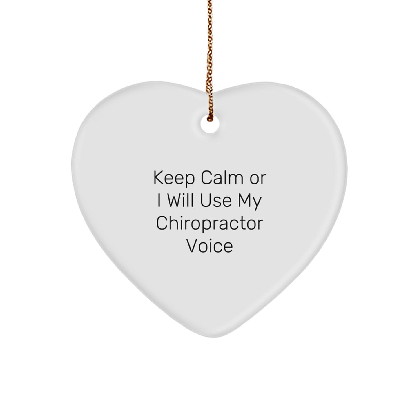 Funny Chiropractor Gifts from Friends for Chiropractor Heart Ornament, Keep Calm Or I Will Use My Chiropractor Voice Christmas Unique Gift for Chiropractors - Image 1
