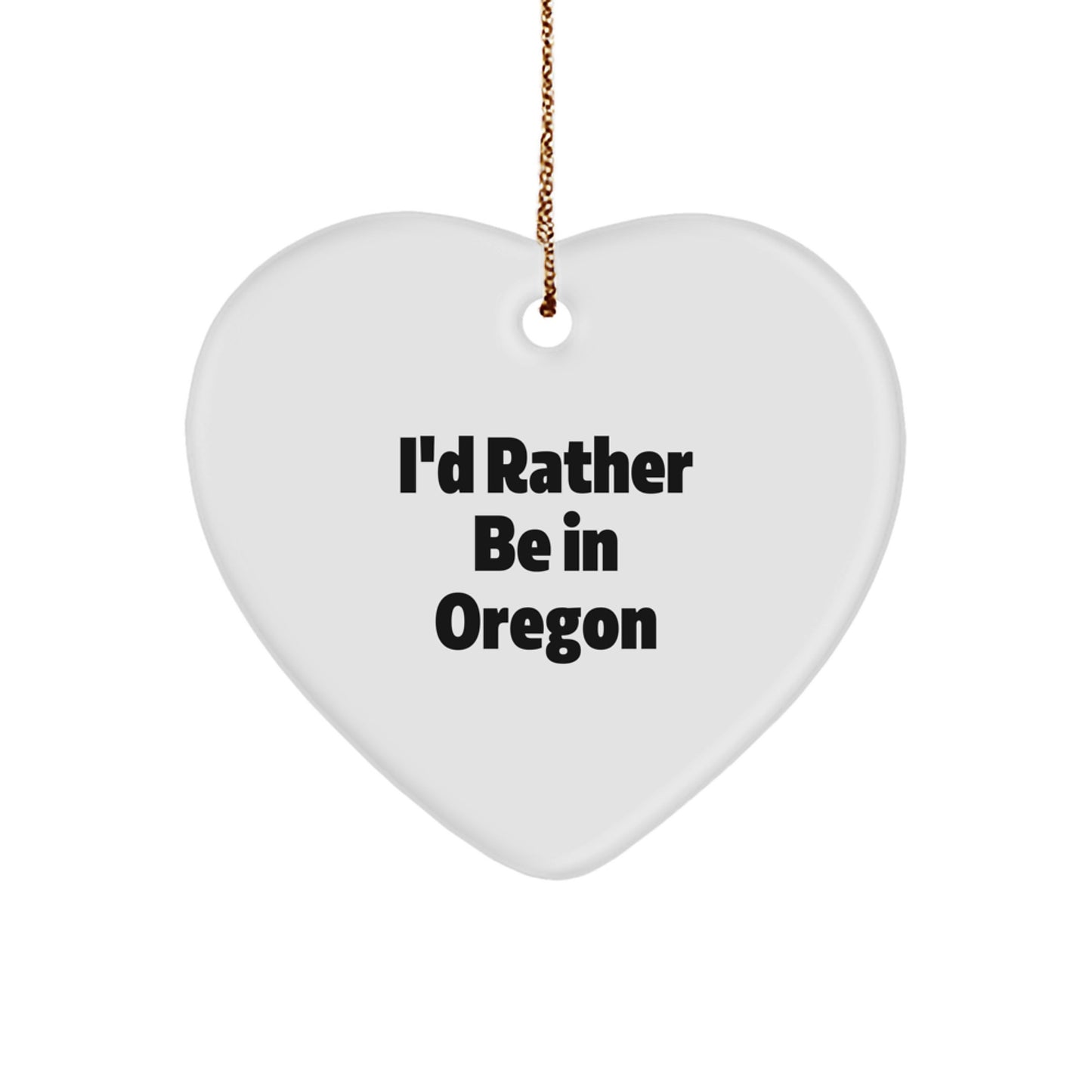 Gifts from Oregonians for Oregon Lovers I'd Rather Be In Oregon Heart Ornament - Image 1