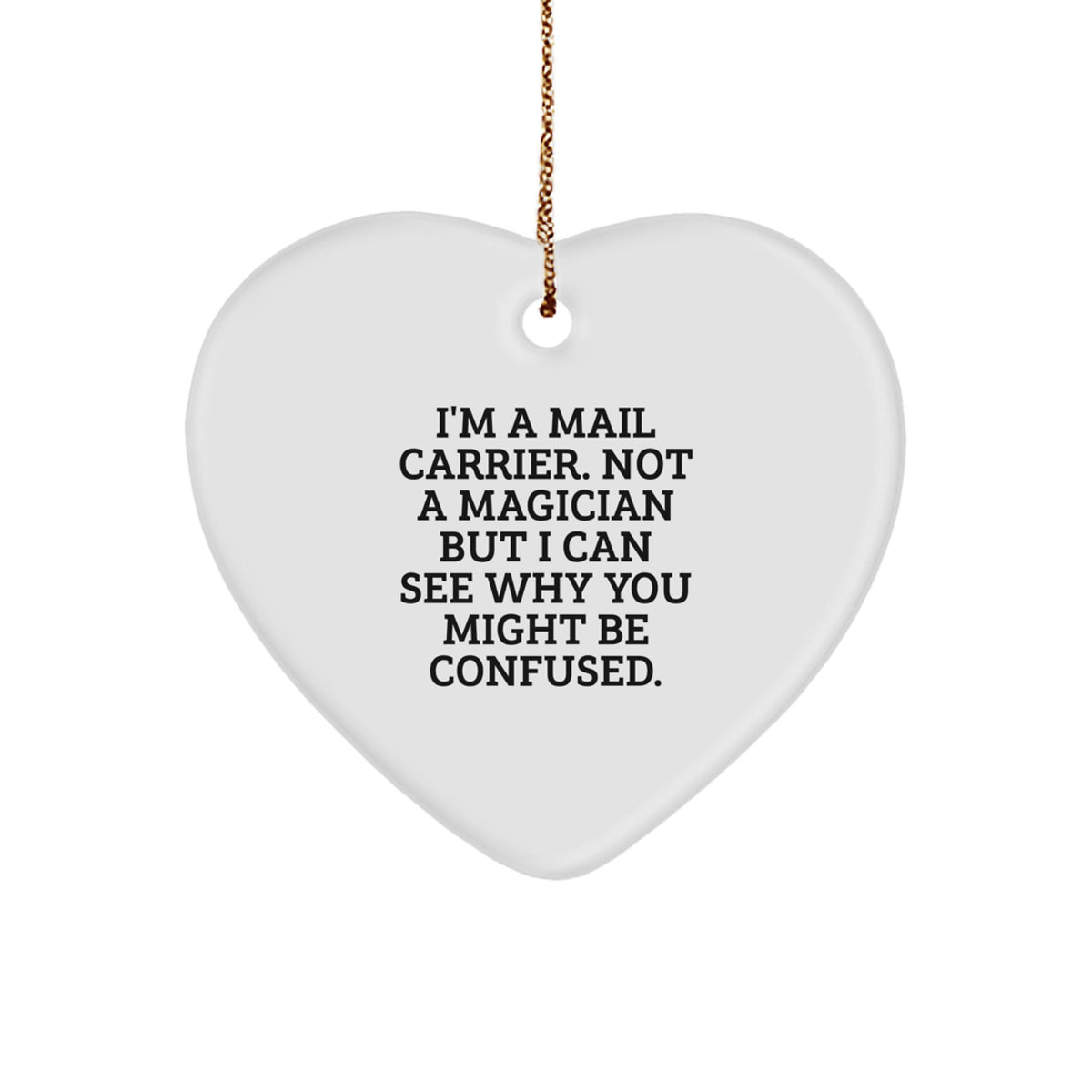 Funny Gifts from Men to Mail Carrier Christmas Unique Gifts, Heart Ornament for Women, Cute Mail Carrier Figurines, I'm A Mail Carrier Not A Magician - Image 1