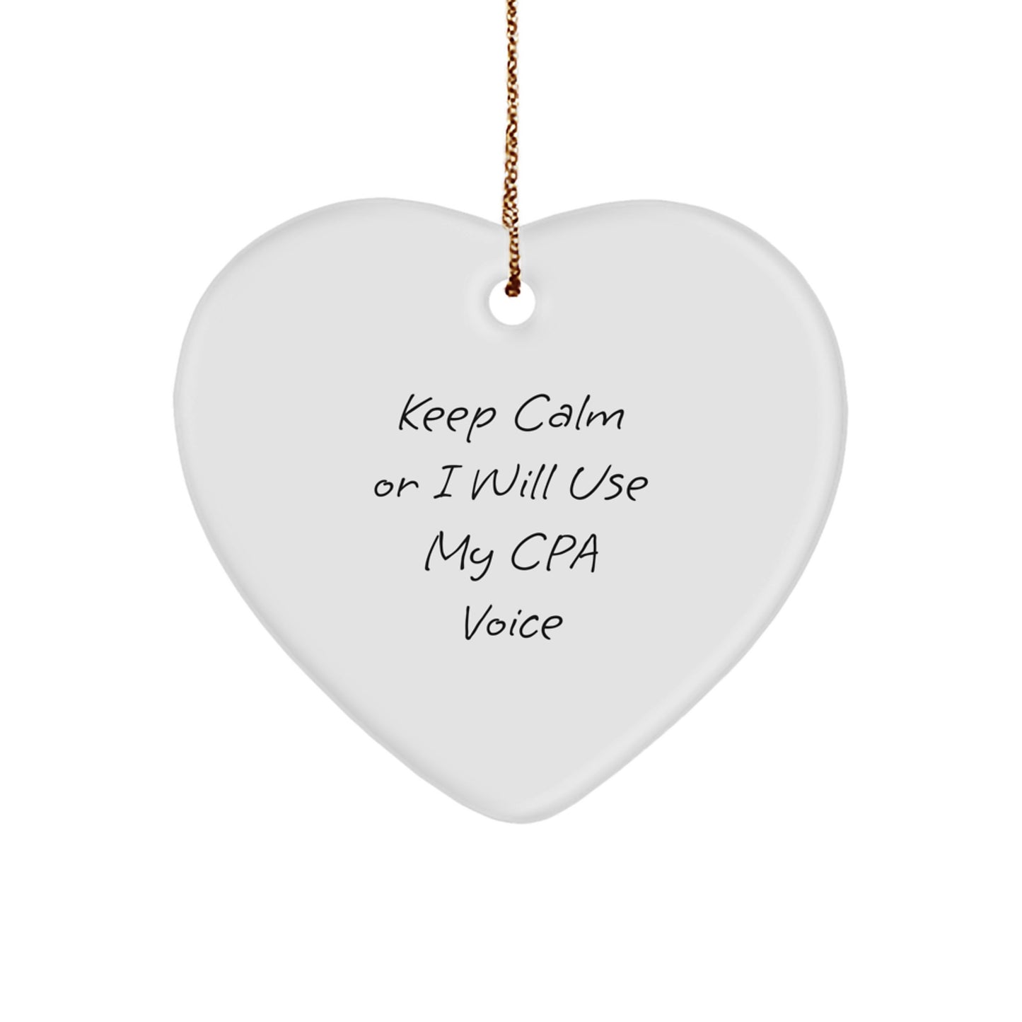Funny CPA Gifts from Men, Heart Ornament with Keep Calm Or I Will Use My Cpa Voice, Christmas Unique Gifts for Women, Coworkers, Friends - Image 1