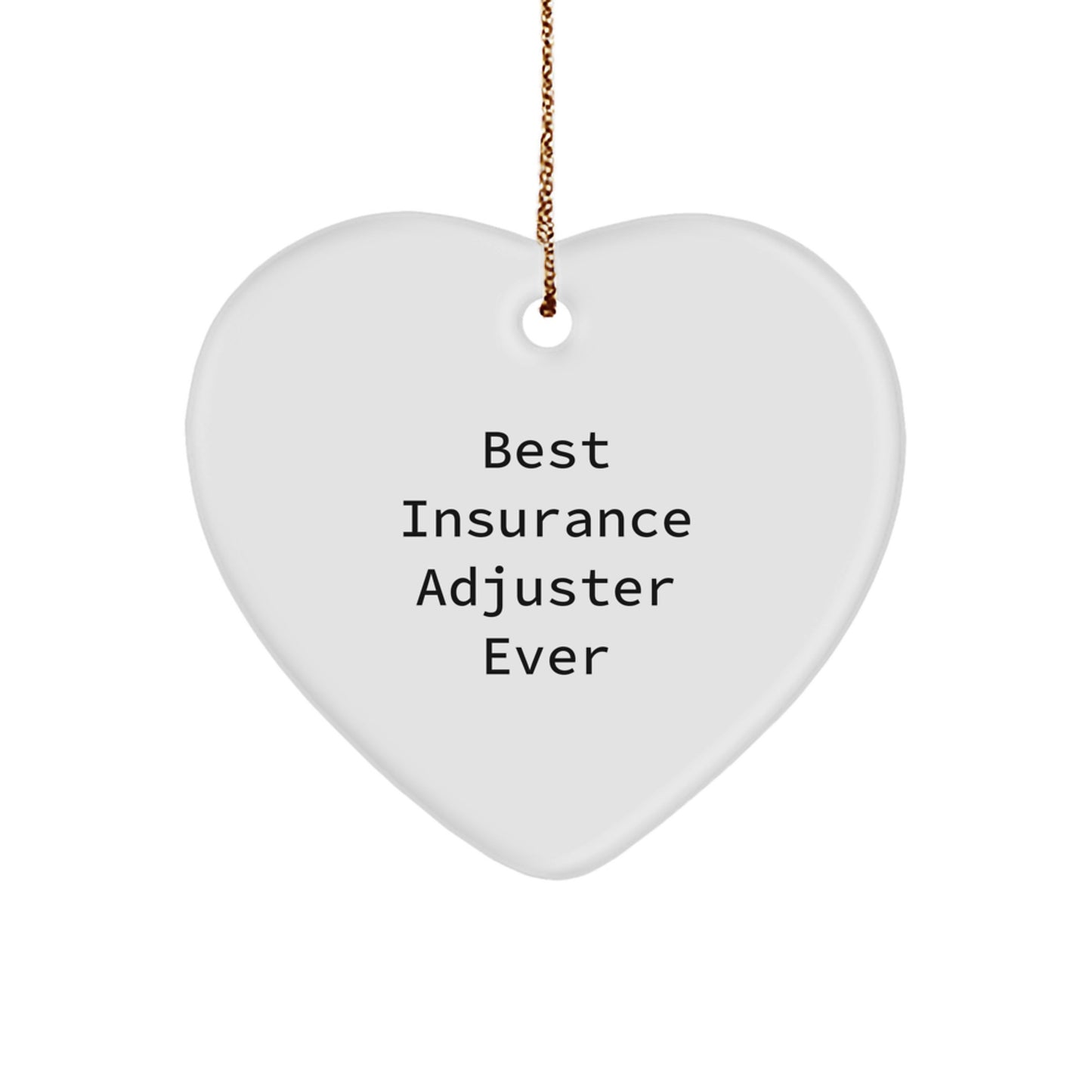 Insurance Adjuster Gifts, Best Insurance Adjuster Ever Quote, Heart Ornament for Insurance Adjusters, Gifts from Family, Gifts for Insurance Adjuster - Image 1