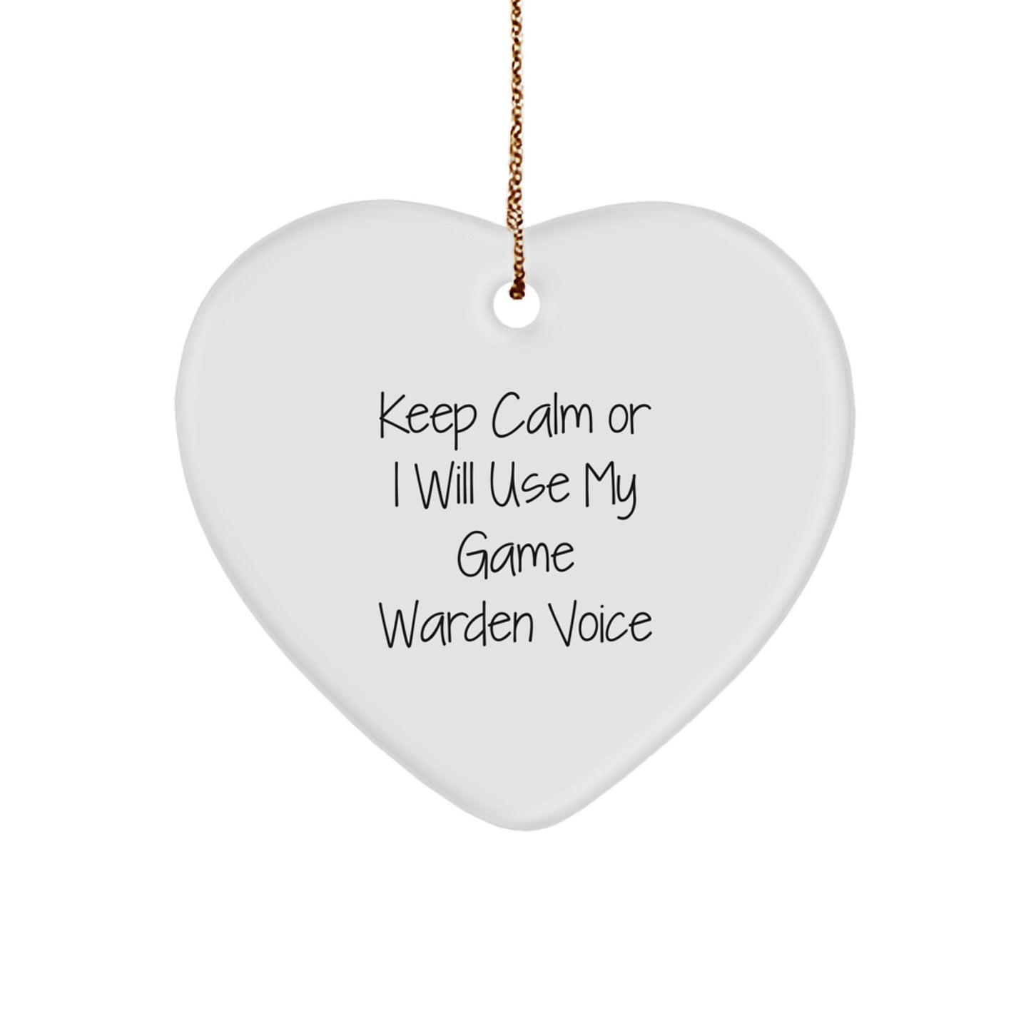 Funny Game Warden Gifts for Men, Game Warden Heart Ornament with Keep Calm Or I Will Use My Game Warden Voice, Christmas Unique Gifts from Friends - Image 1