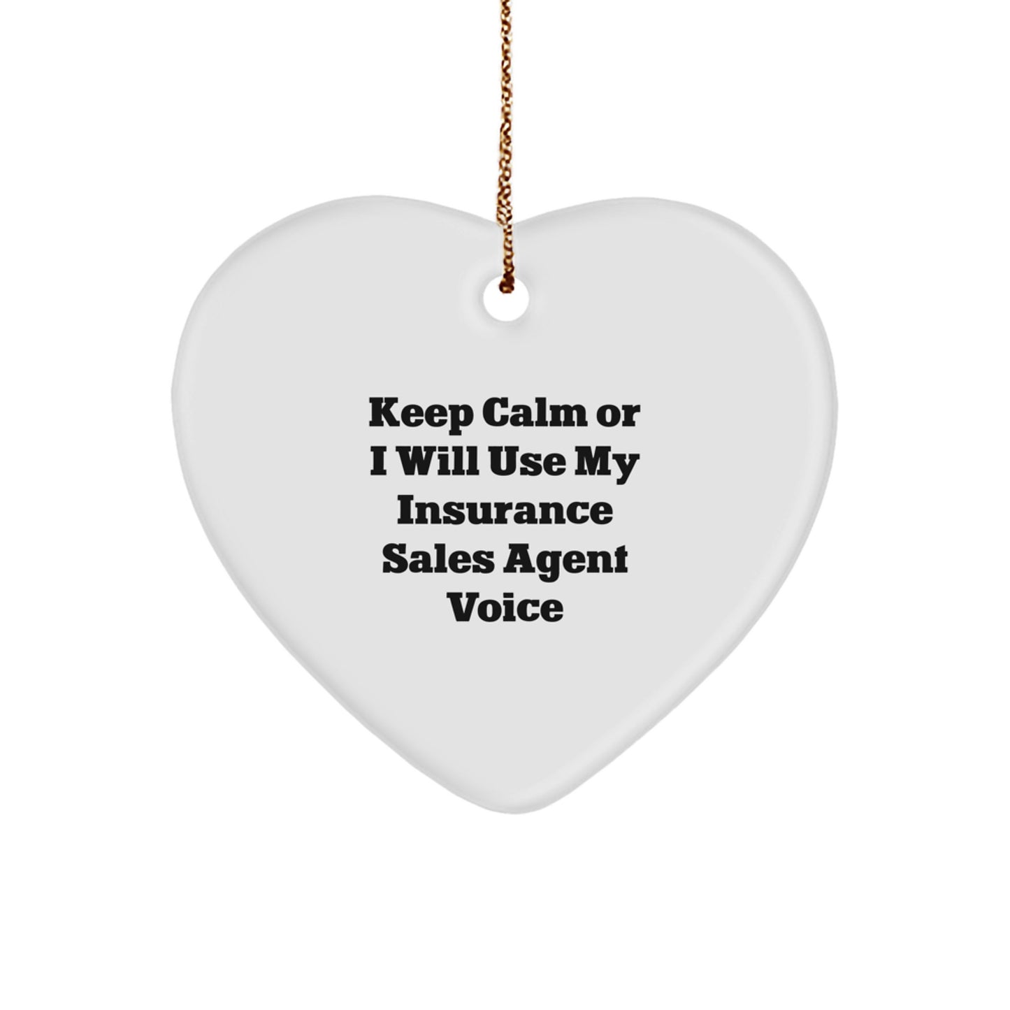 Funny Insurance Sales Agent Gifts for Men, 'Keep Calm Or I Will Use My Insurance Sales Agent Voice' Heart Ornament Christmas Unique Gifts from Family - Image 1