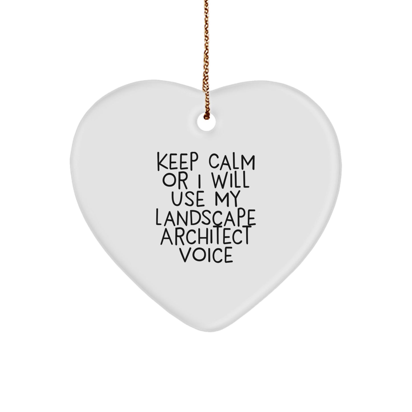 Funny Landscape Architect Gifts from Friends to Coworkers, Heart Ornament for Christmas, 'Keep Calm Or I Will Use My Landscape Architect Voice' Quote, Unique Present for Men and Women - Image 1