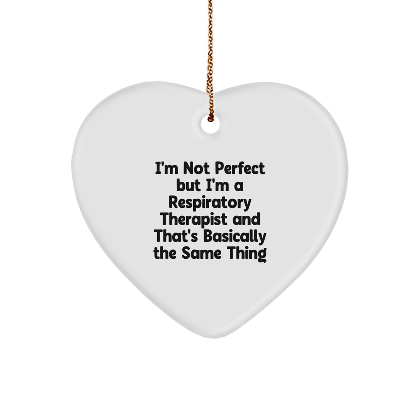 Funny Respiratory Therapist Gifts for Christmas - 'I'm Not Perfect' Heart Ornament by Friends - Image 1
