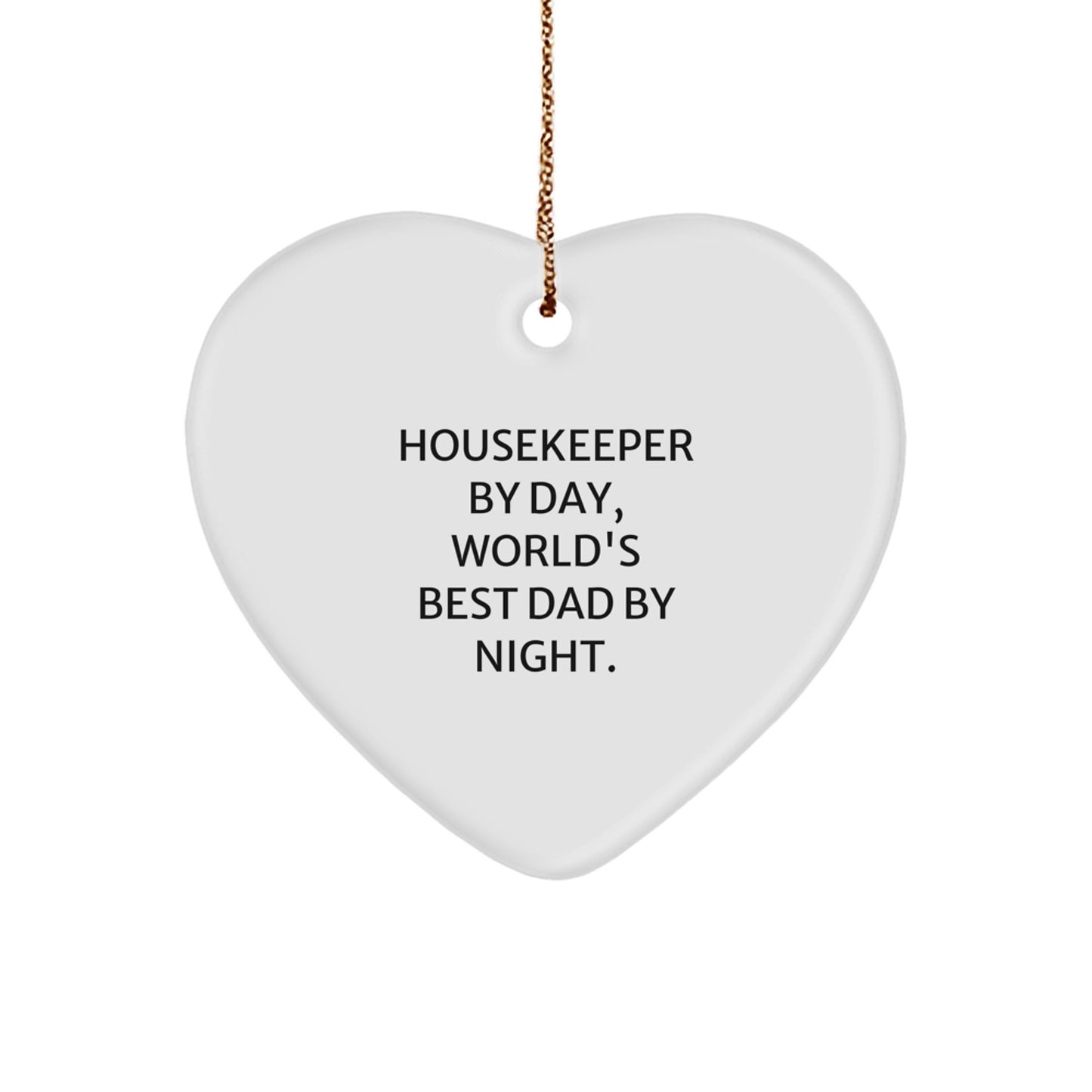 Housekeeper Gifts from Men, Housekeeper By Day, World's Best Dad By Night. Heart Ornament for Housekeeper, Funny Christmas Unique Gifts - Image 1