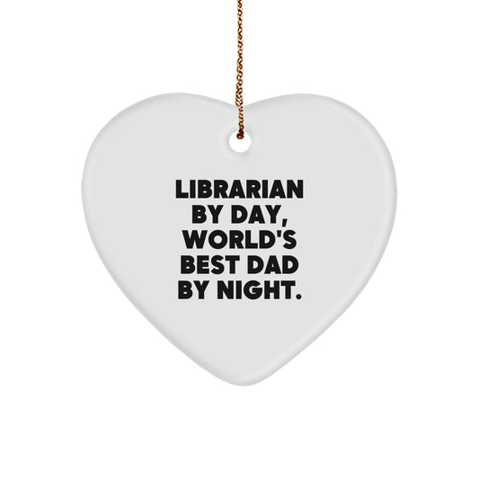 Librarian Gifts - Heart Ornament - 'Librarian By Day, World's Best Dad By Night.' - Gifts from Dad, for Librarian - Christmas Unique Presents - Image 1