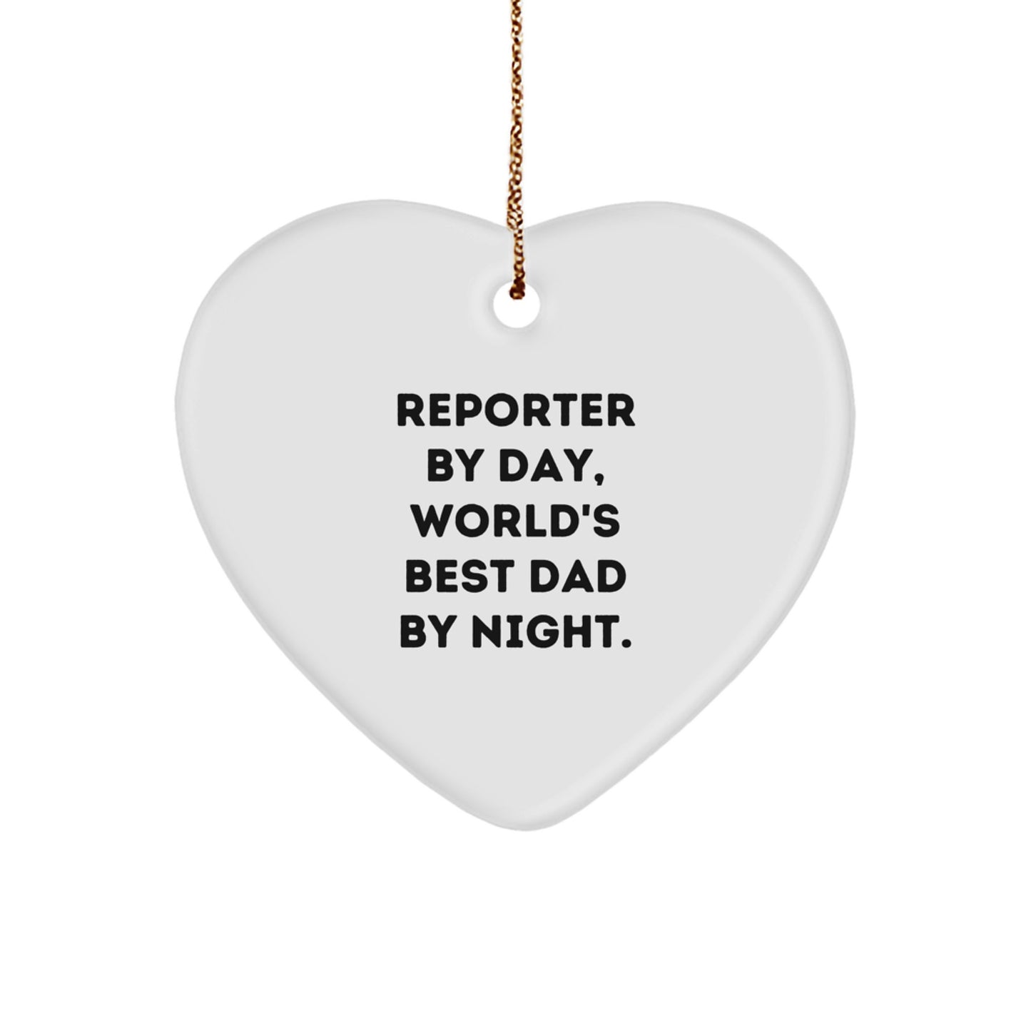 Reporter Gifts from Family - Funny Heart Ornament Reporter By Day, World's Best Dad By Night. Christmas Unique Gifts for Him - Image 1