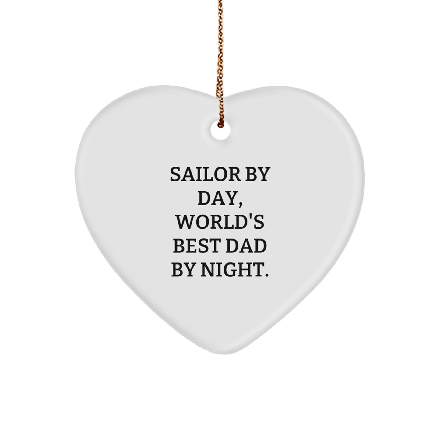 Funny Sailor Dad Heart Ornament for Christmas Unique Gifts from Husband to Wife - Sailor By Day, World's Best Dad By Night. - Image 1