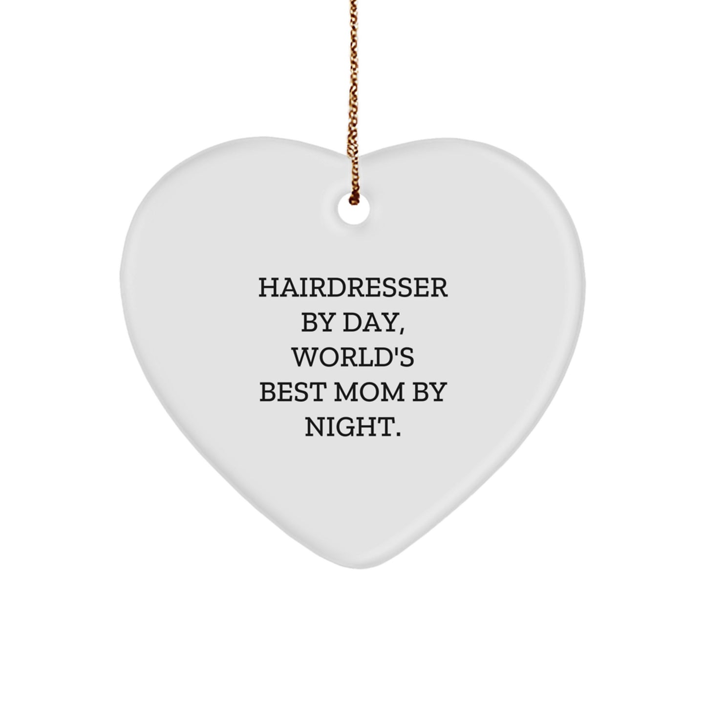 Hairdresser Gifts by Day, World's Best Mom by Night, Heart Ornament, Christmas Unique Gifts for Hairdresser from Friends or Family - Image 1