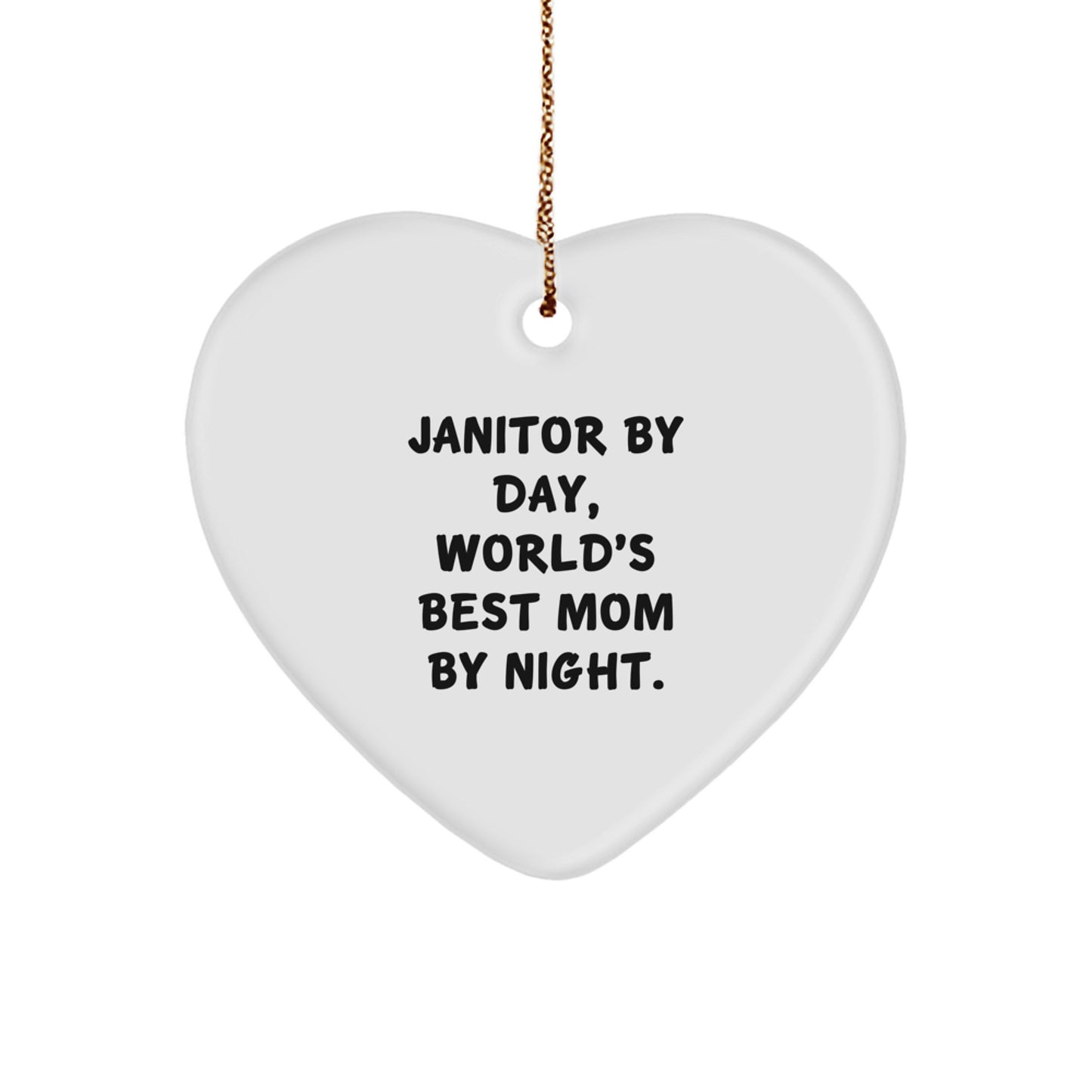 Janitor Gifts by Day, Heart Ornament by Night, Funny Quote Christmas Unique Gift for Janitor Friends, Gifts from Mom, Gifts for Janitor - Image 1