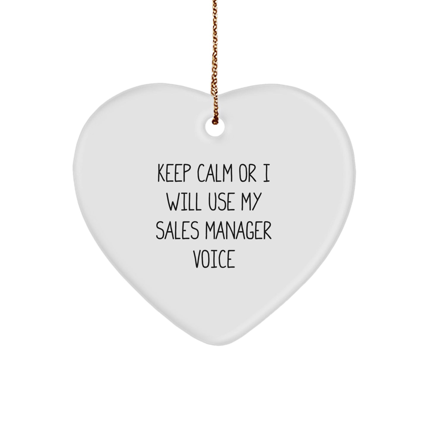Funny Sales Manager Gifts from Friends, Heart Ornament for Christmas Unique Presents for Sales Manager, Keep 'Calm Or I Will Use My Sales Manager Voice' - Image 1