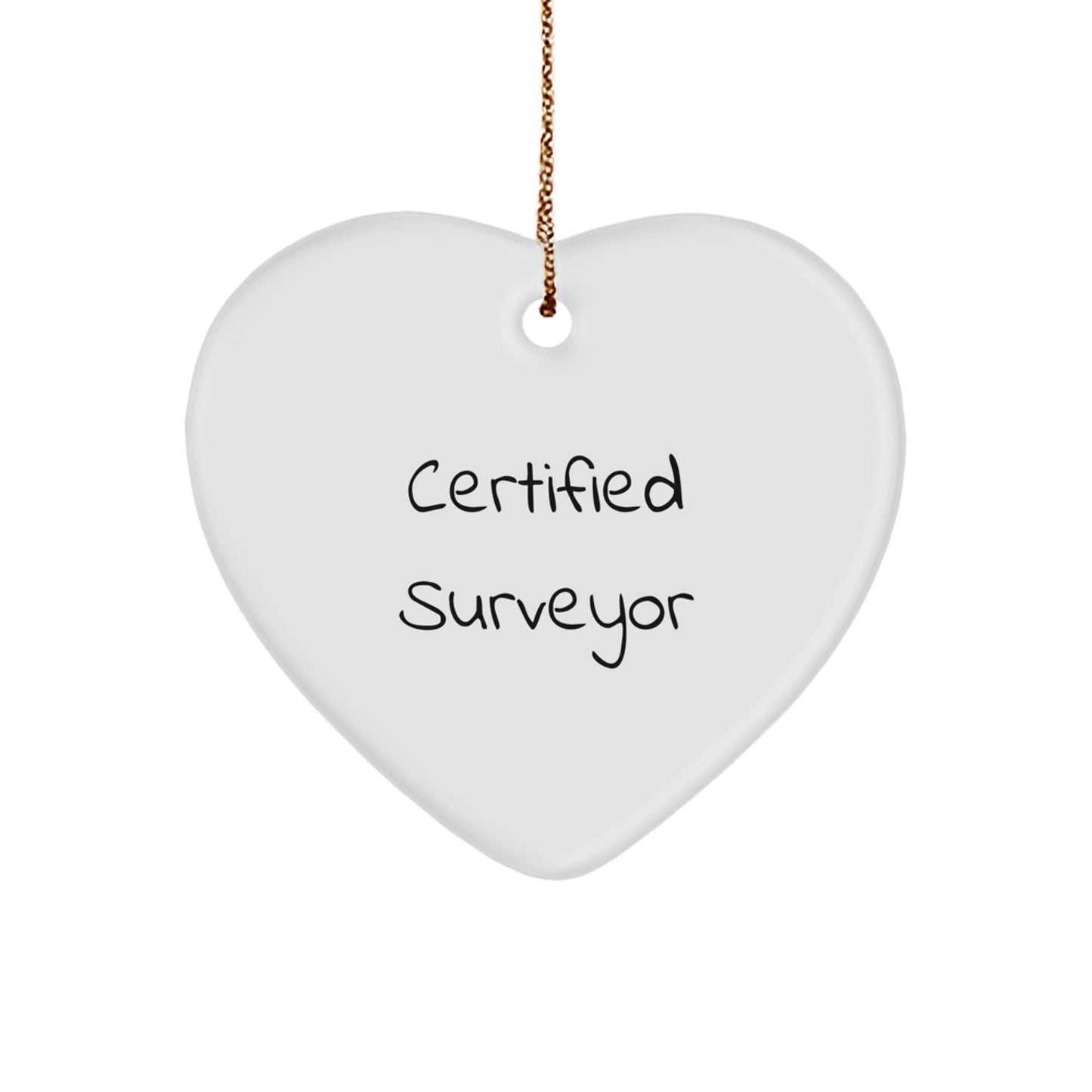 Funny Surveyor Quote Gifts from Men to Family - Heart Ornament for Christmas Unique Presents - Image 1