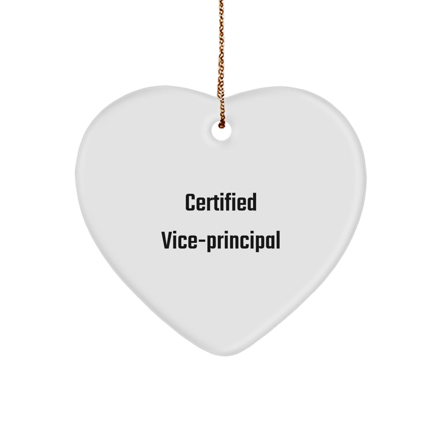 Funny Vice-Principal Gifts from Friends, Heart Ornament for Vice-Principal, Certified Vice-Principal Humor - Image 1